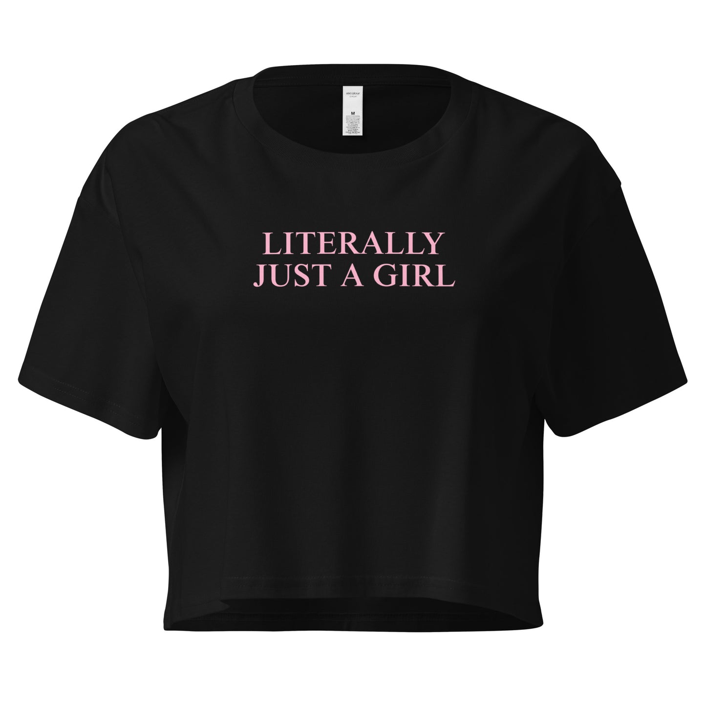 Black Literally Just A Girl Crop Top