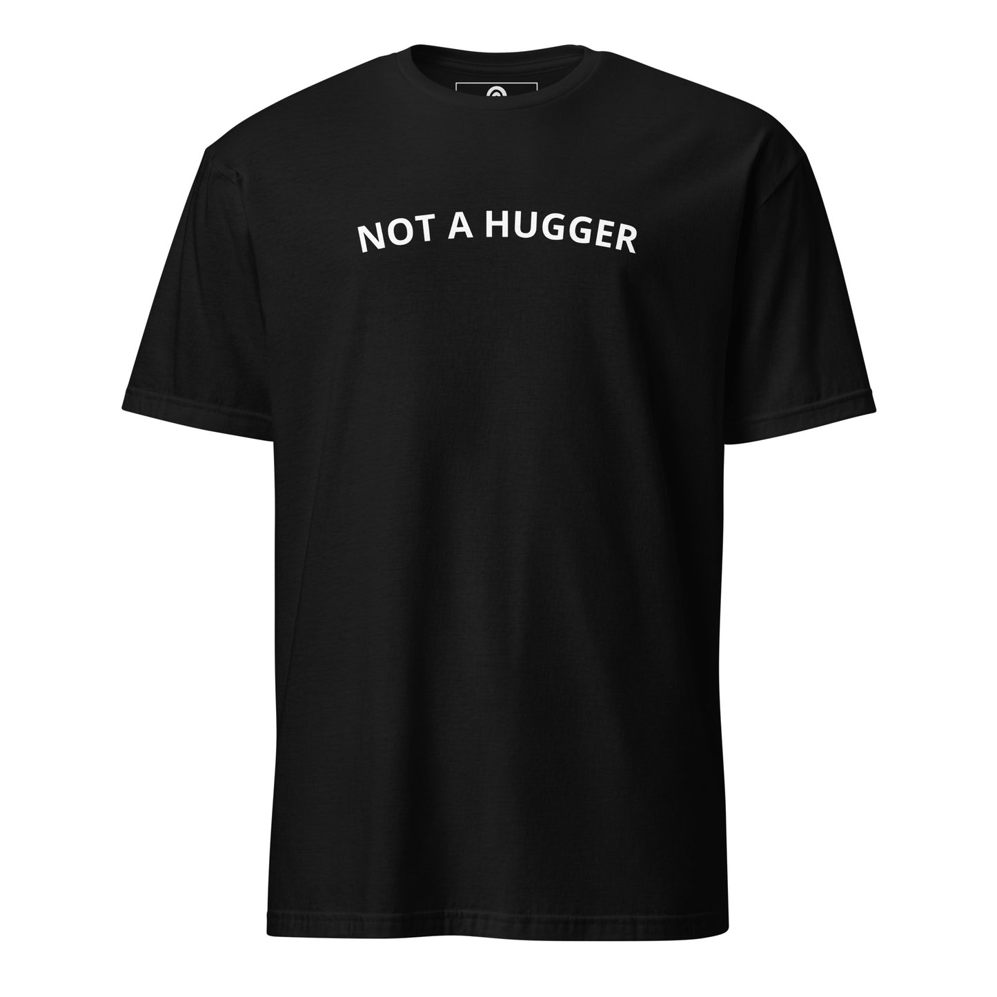 Black Not A Hugger T-Shirt