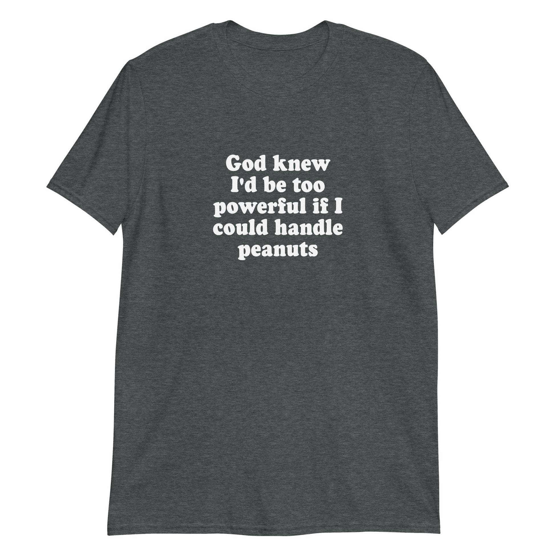 Dark Gray This funny peanut allergy t-shirt is soft, comfortable and made just for you. It's a classic cotton tee with a sarcastic saying, expertly printed on the front.