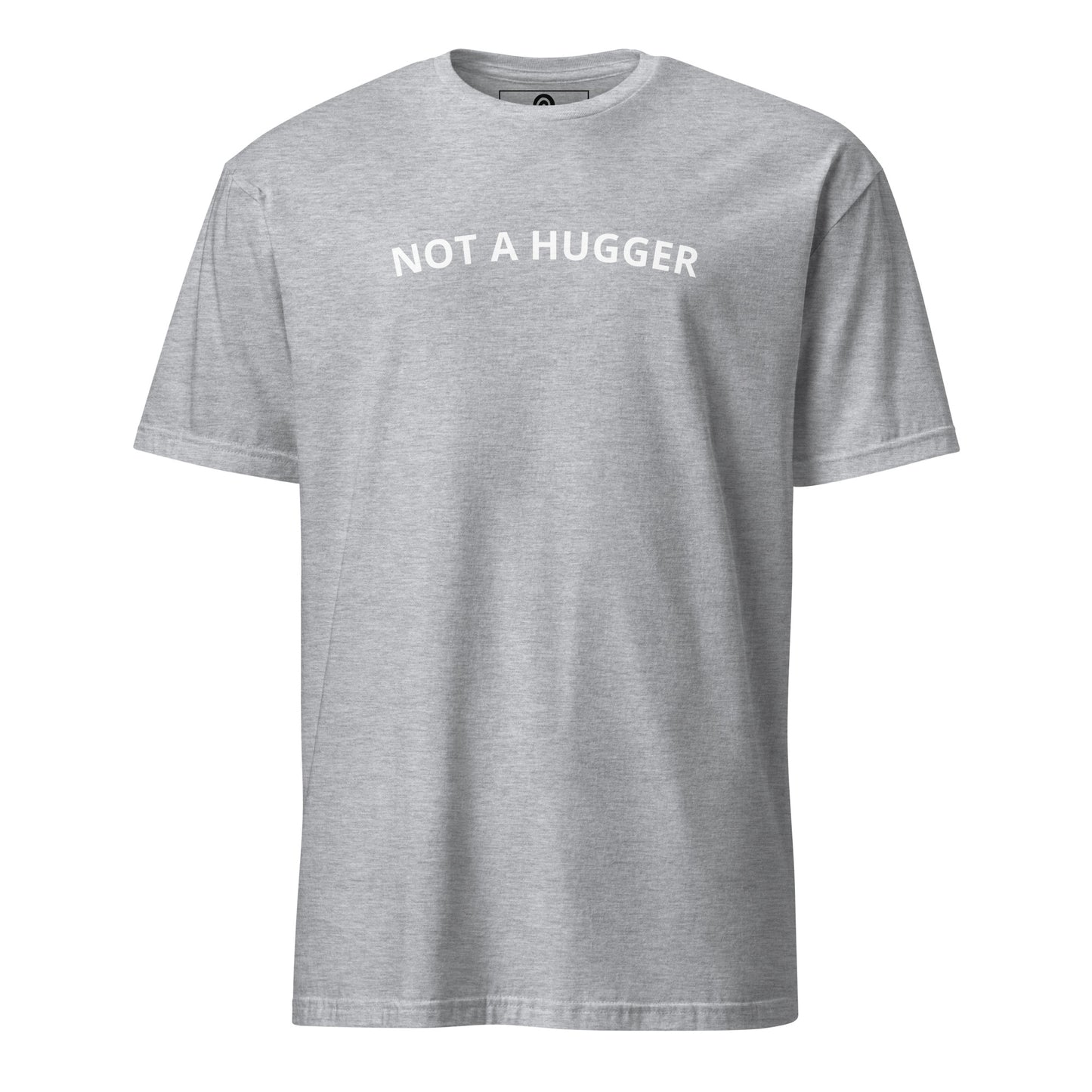 Gray Not A Hugger T-Shirt