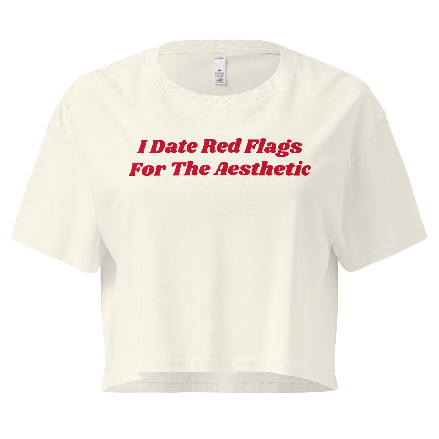 Natural Color I Date Red Flags For The Aesthetic Women’s Crop Tee