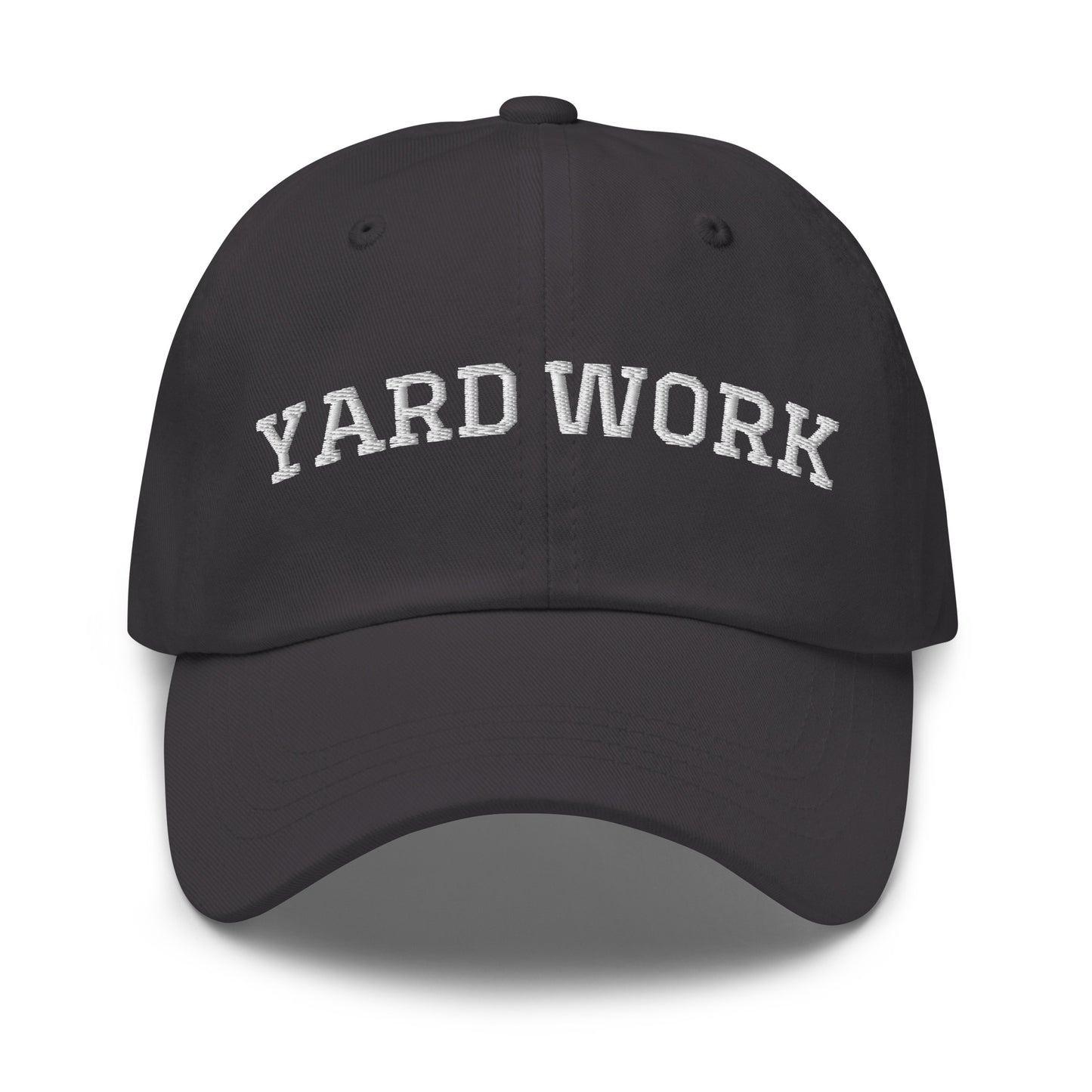 Gray Yard Work Hat - Get in the zone in our Yard Work Hat, It's comfortable, adjustable and comes in a variety of colors, expertly embroidered just for you. It's a funny dad hat that's perfect for everyday streetwear.