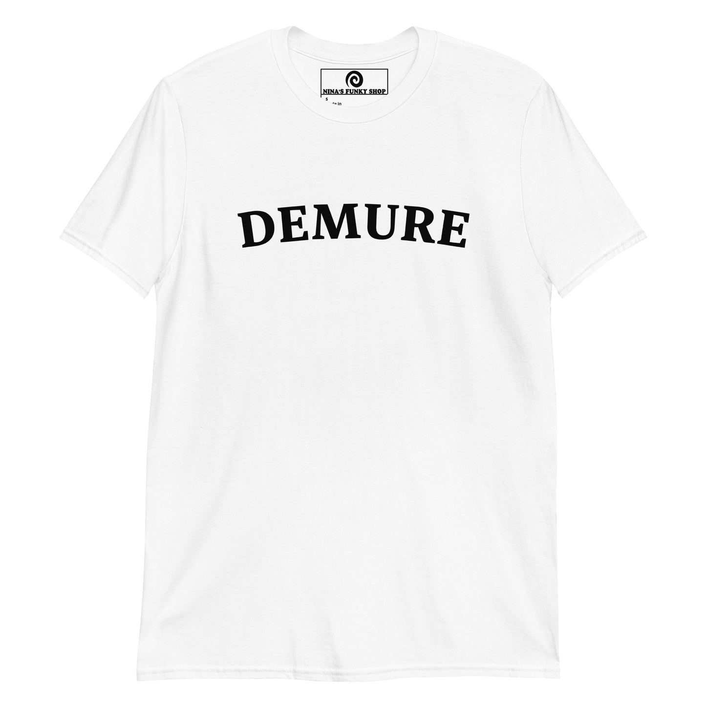 White Demure Shirt - Our Demure T-Shirt is soft, comfortable and perfect for everyday streetwear. It's a classic cotton tee, expertly printed and made just for you.