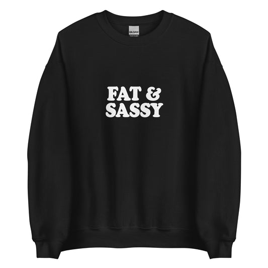 Black Fat and Sassy Sweatshirt from Nina's Funky Shop by ninanush - Love food? Looking for a funny gift for your sassy friend? Our Fat and Sassy Crew Neck Sweatshirt is soft, comfortable and just what you need. It's a unisex sweatshirt that comes in a variety of colors with "Fat & Sassy", expertly printed on the front. A unique and funny sweatshirt for cozy nights or funky streetwear.