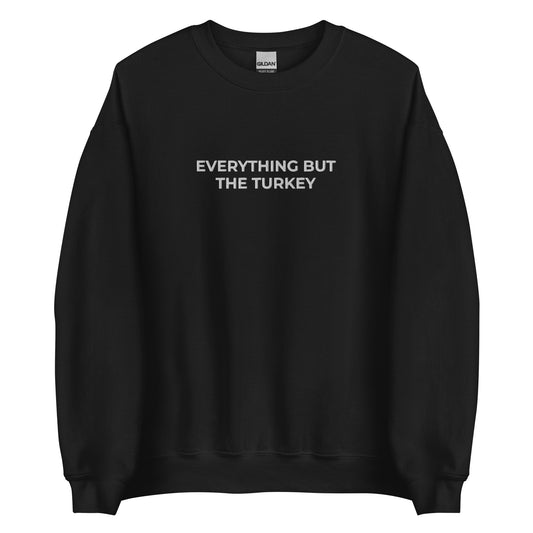 Black Everything but the turkey, vegan holiday sweatshirt from Nina's Funky Shop by ninanush - Do you love turkeys? Looking for a funny gift for a plant based babe? Our vegan holiday Crewneck Sweatshirt is soft, comfortable and just what you need. It's a unisex sweatshirt that comes in a variety of colors with "Everything But The Turkey", expertly embroidered on the front. A unique and funny vegan/vegetarian sweatshirt for cozy nights in or stand out streetwear to make a point.