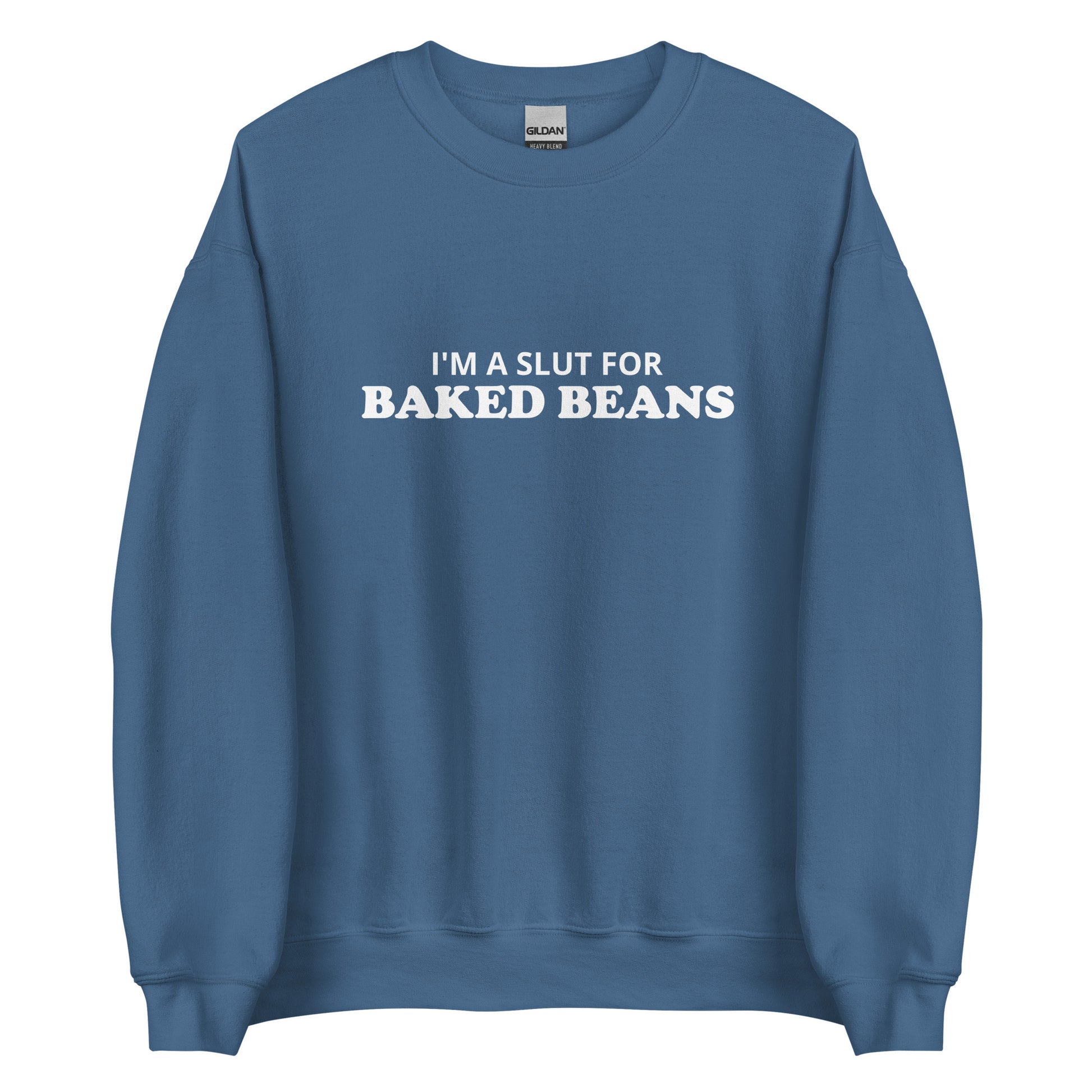 Indigo Blue I'm A Slut For Baked Beans Sweatshirt from Nina's Funky Shop by Ninanush - Do you love baked beans? Looking for a funny foodie gift? Our Slut For Baked Beans Crew Neck Sweatshirt is soft, comfortable and just what you need. It's a unisex foodie sweatshirt that comes in a variety of colors with "I'm A Slut For Baked Beans", expertly printed on the front. This baked beans enthusiast sweatshirt was designed by Nina and made just for you.