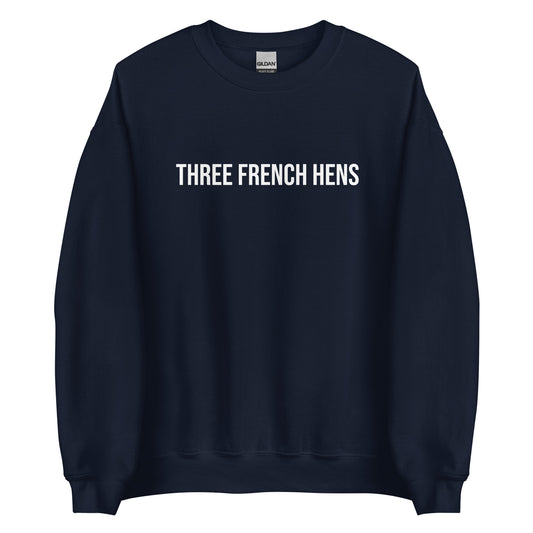 Navy Three French Hens Sweatshirt from Nina's Funky Shop by ninanush - Looking for a unique holiday sweater? A funny Christmas gift? Our Three French Hens Crewneck Sweatshirt is  made just for you. It comes in a variety of colors with "Three French Hens" on the front. Designed by Nina, this funny Christmas sweatshirt is perfect for a holiday party or a quirky sweatshirt for everyday.