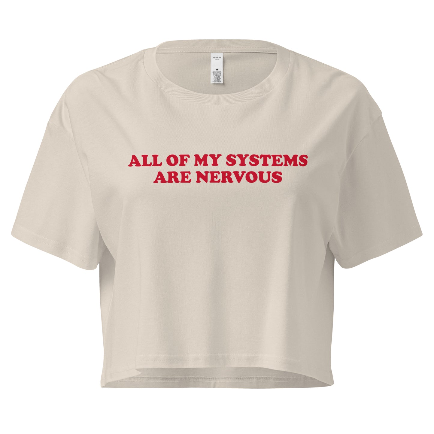 Beige All Of My Systems Are Nervous Crop Tee