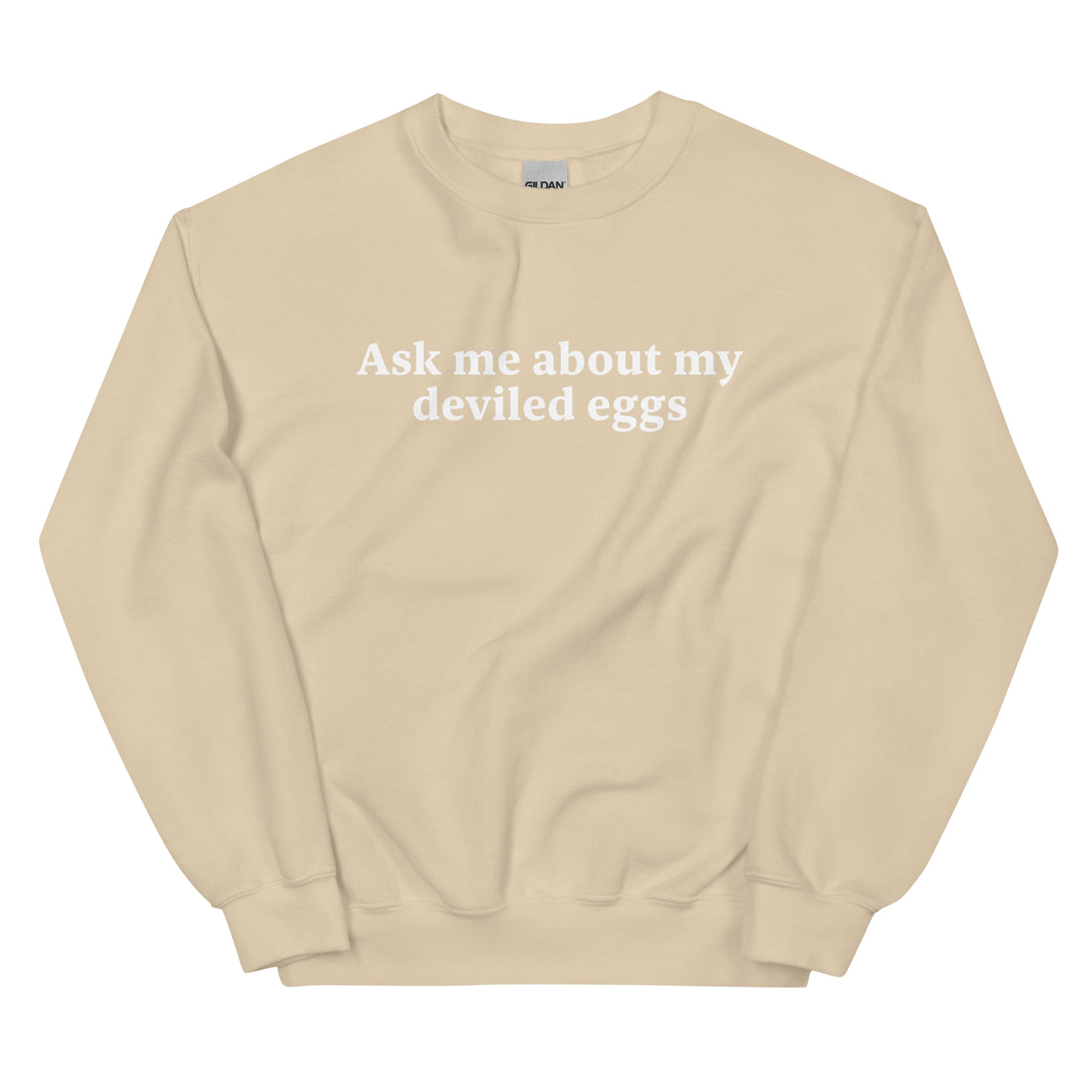 Beige Ask Me About My Deviled Eggs Sweatshirt