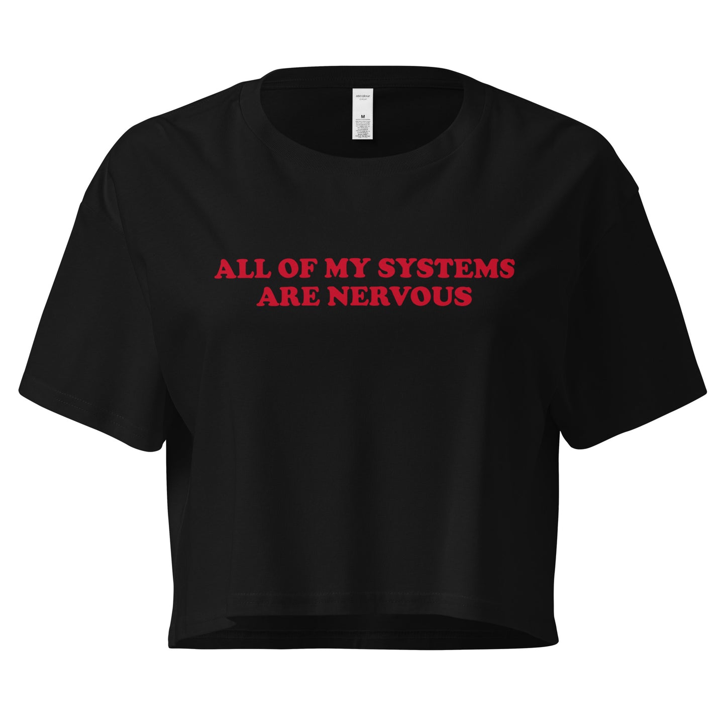 Black All Of My Systems Are Nervous Crop Tee