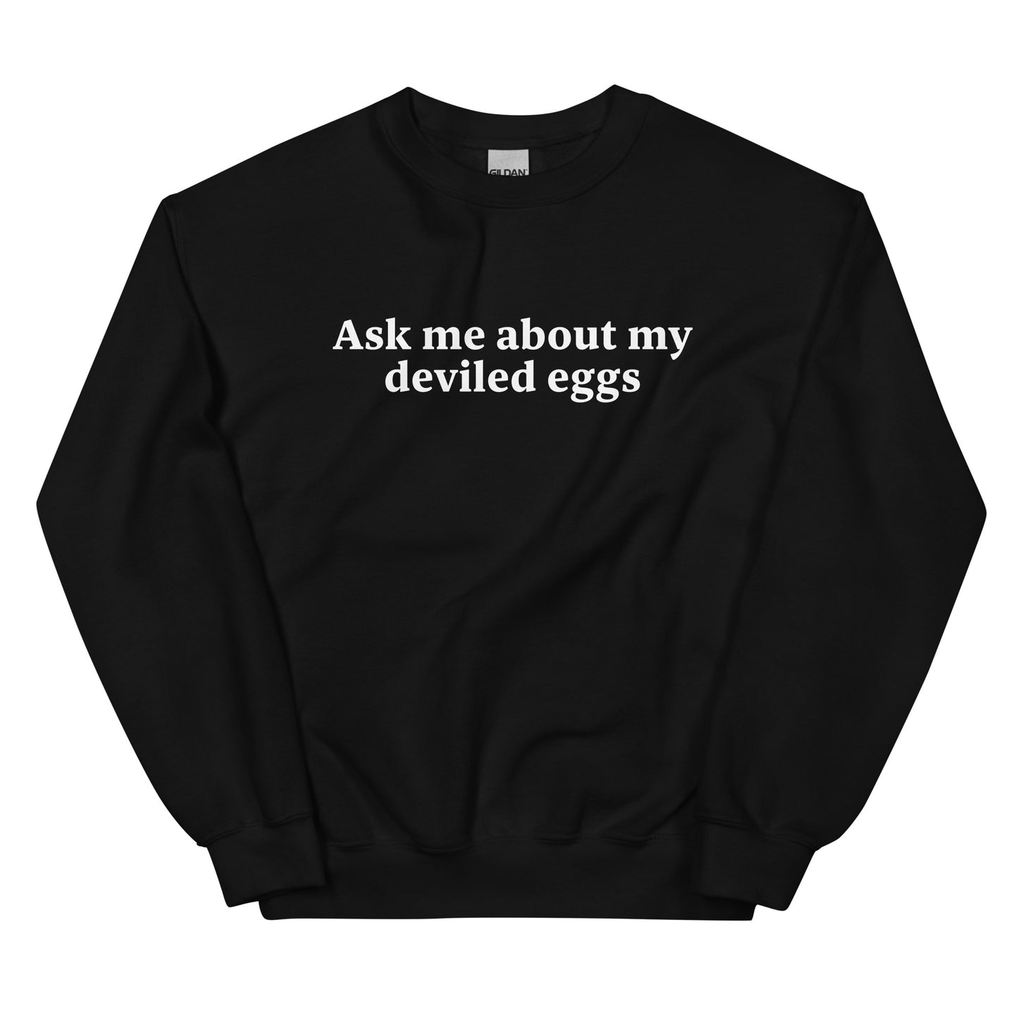 Black Ask Me About My Deviled Eggs Sweatshirt