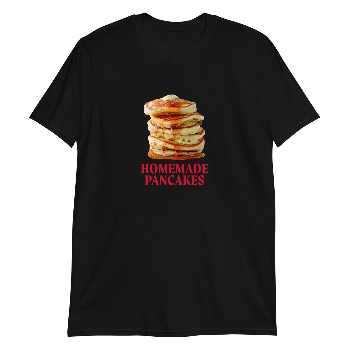 Black Homemade Pancakes T-Shirt