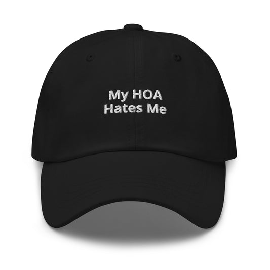 Black My HOA Hates Me Dad Hat