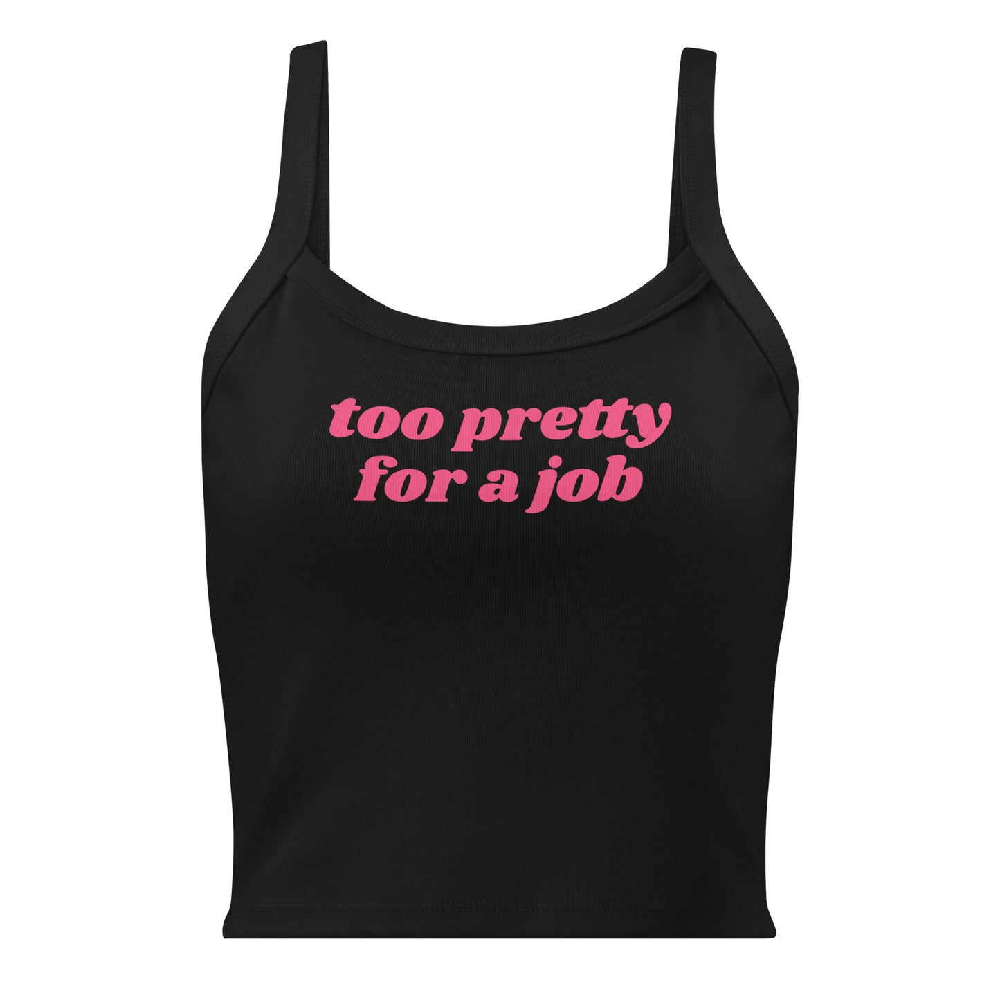 Black Too Pretty For A Job Tank Top