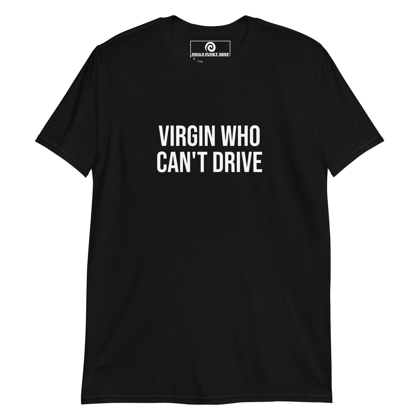 Black Virgin Who Can't Drive T-Shirt