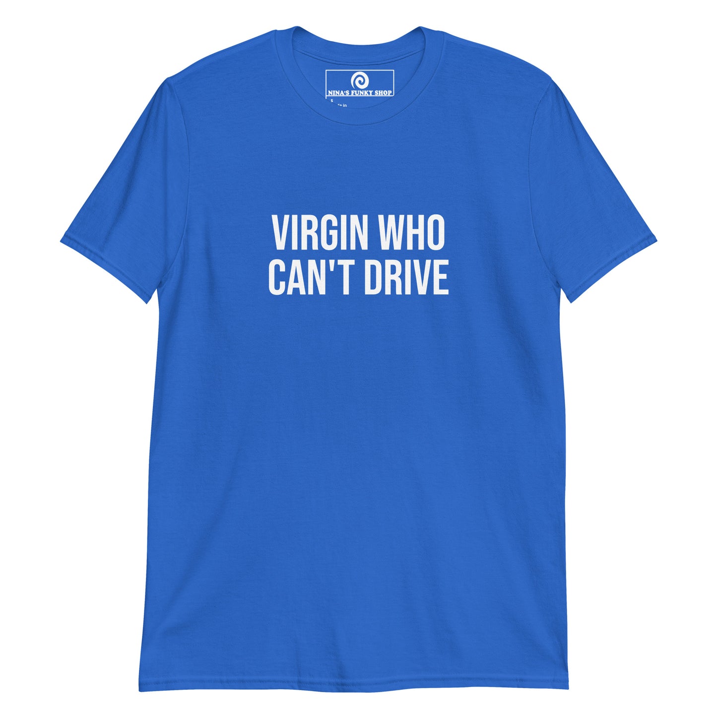 Blue Virgin Who Can't Drive T-Shirt