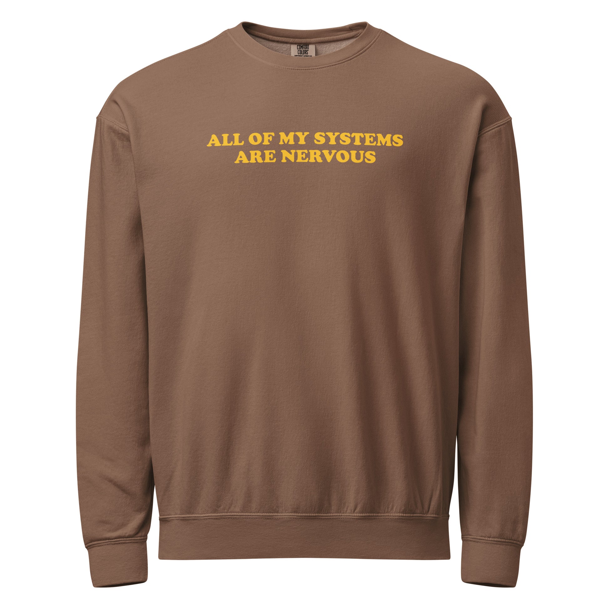 Brown All Of My Systems Are Nervous Garment-Dyed Crewneck Sweatshirt