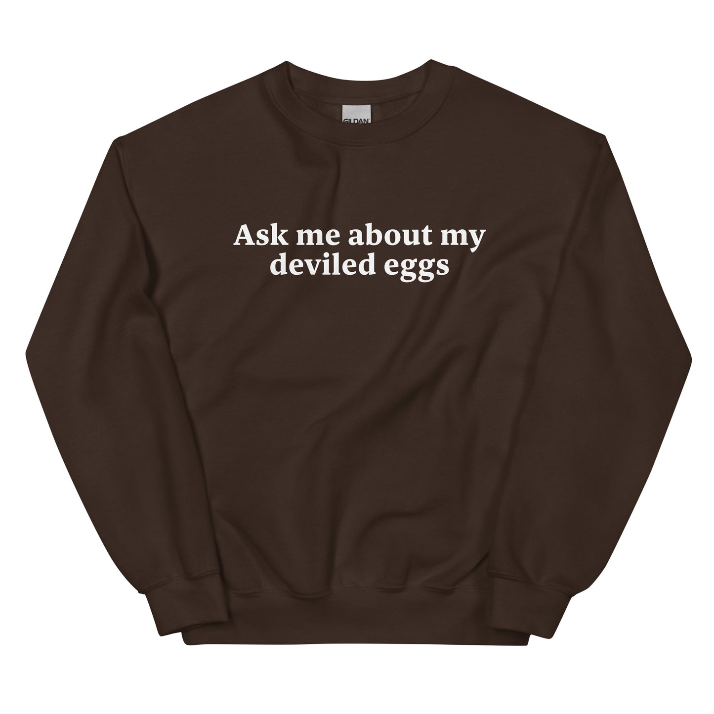 Brown Ask Me About My Deviled Eggs Sweatshirt