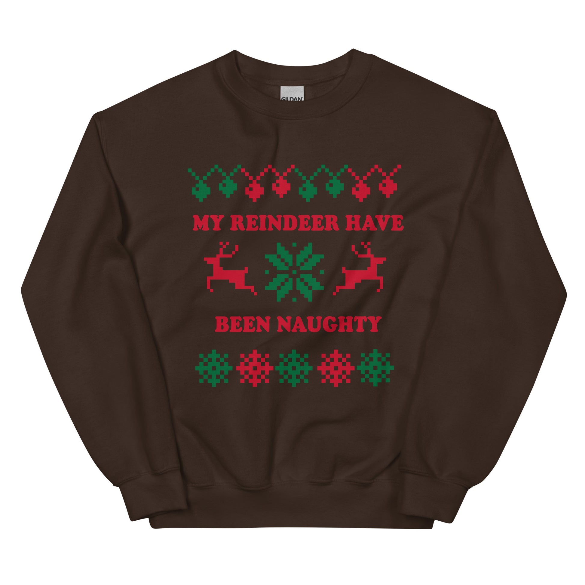 Brown My Reindeer Have Been Naughty Christmas Sweatshirt