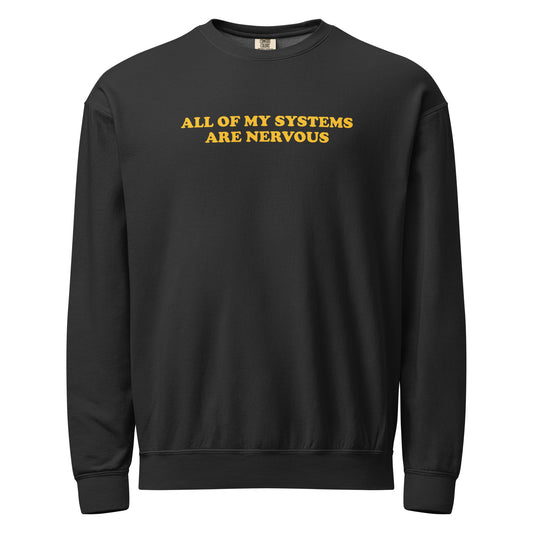 Gray All Of My Systems Are Nervous Garment-Dyed Crewneck Sweatshirt