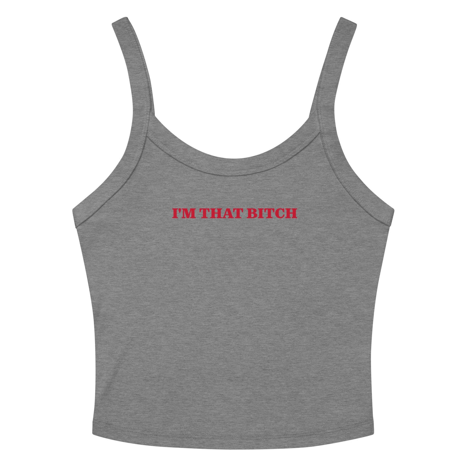 Gray I'm That B*tch Tank Top