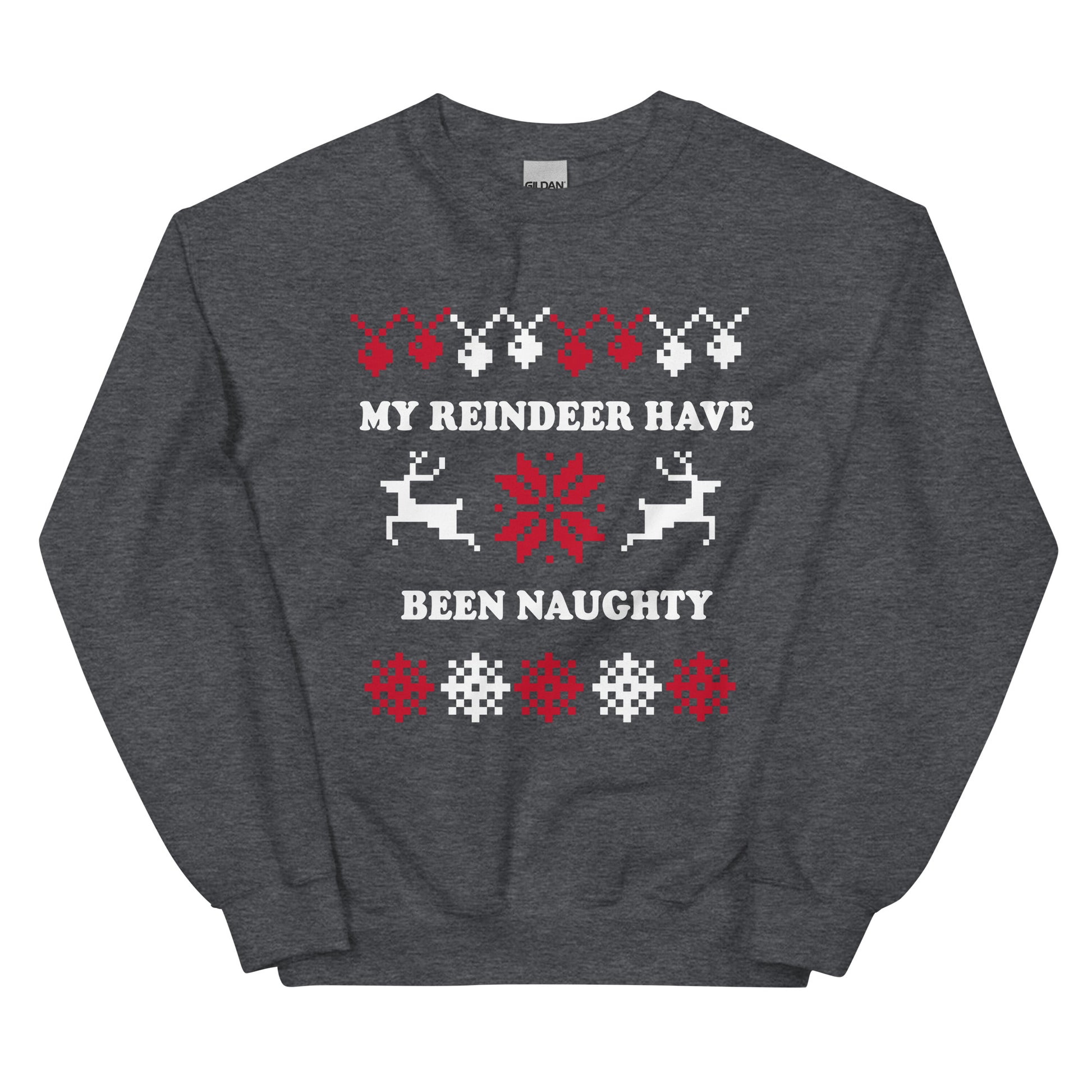 Gray My Reindeer Have Been Naughty Christmas Sweatshirt