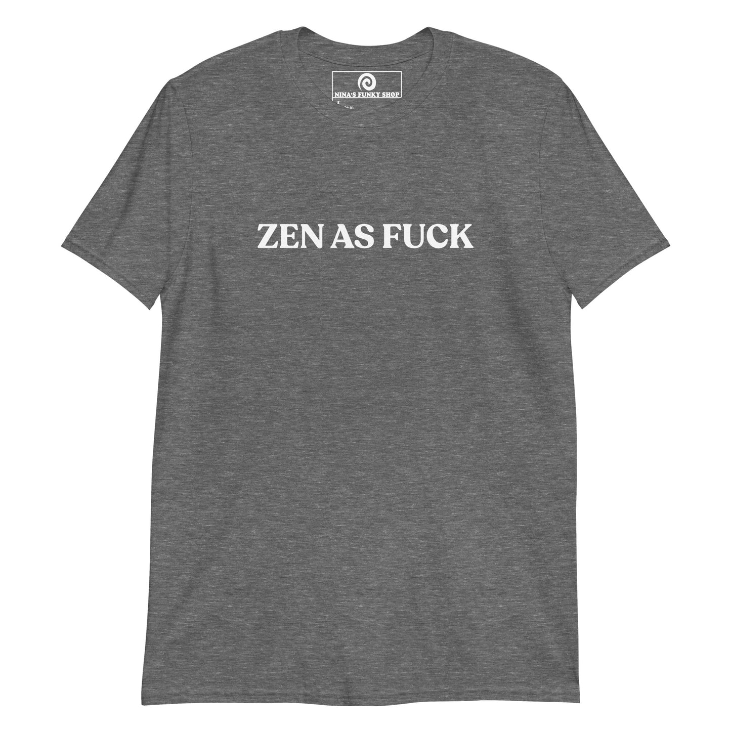 Gray Zen As Fuck T-Shirt