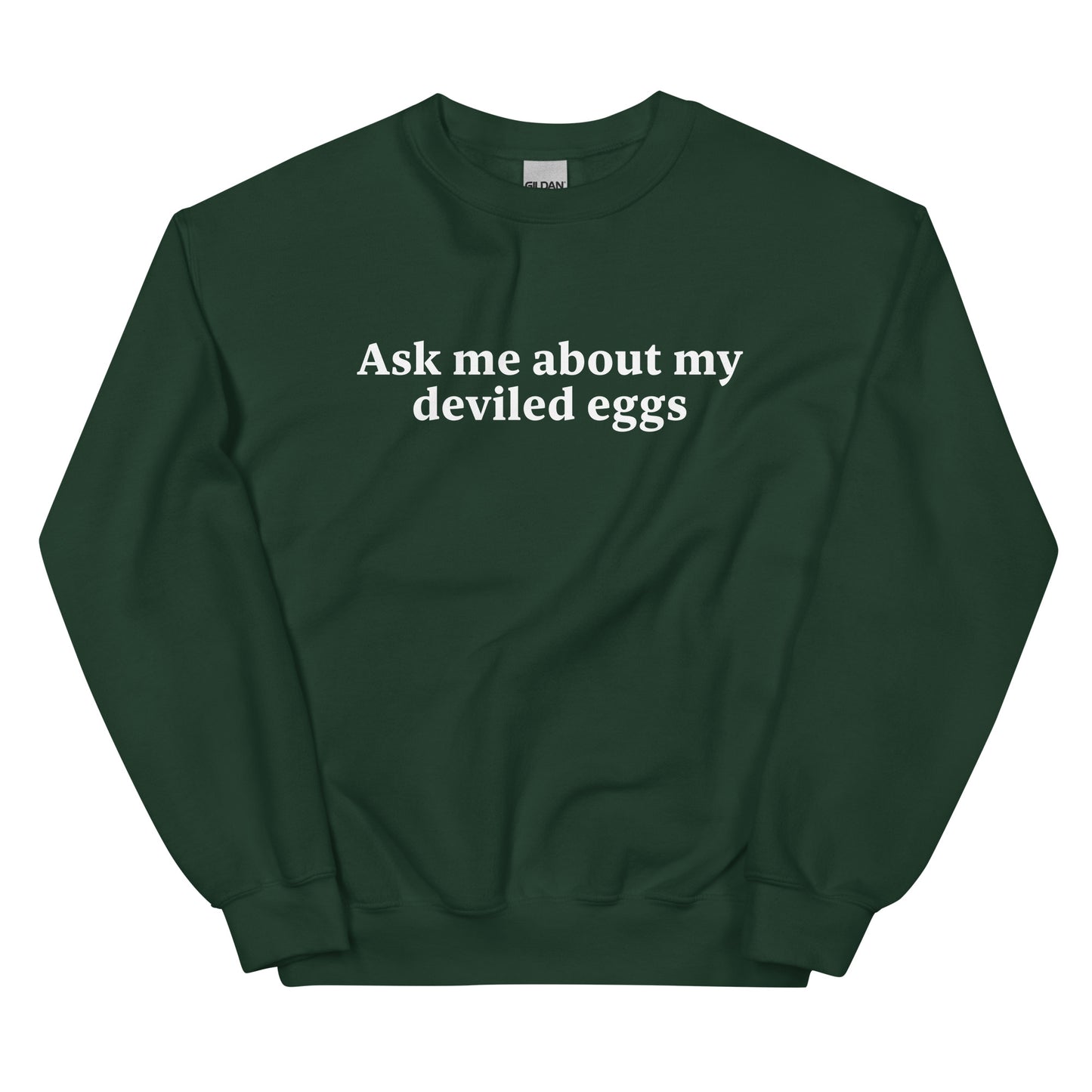Green Ask Me About My Deviled Eggs Sweatshirt
