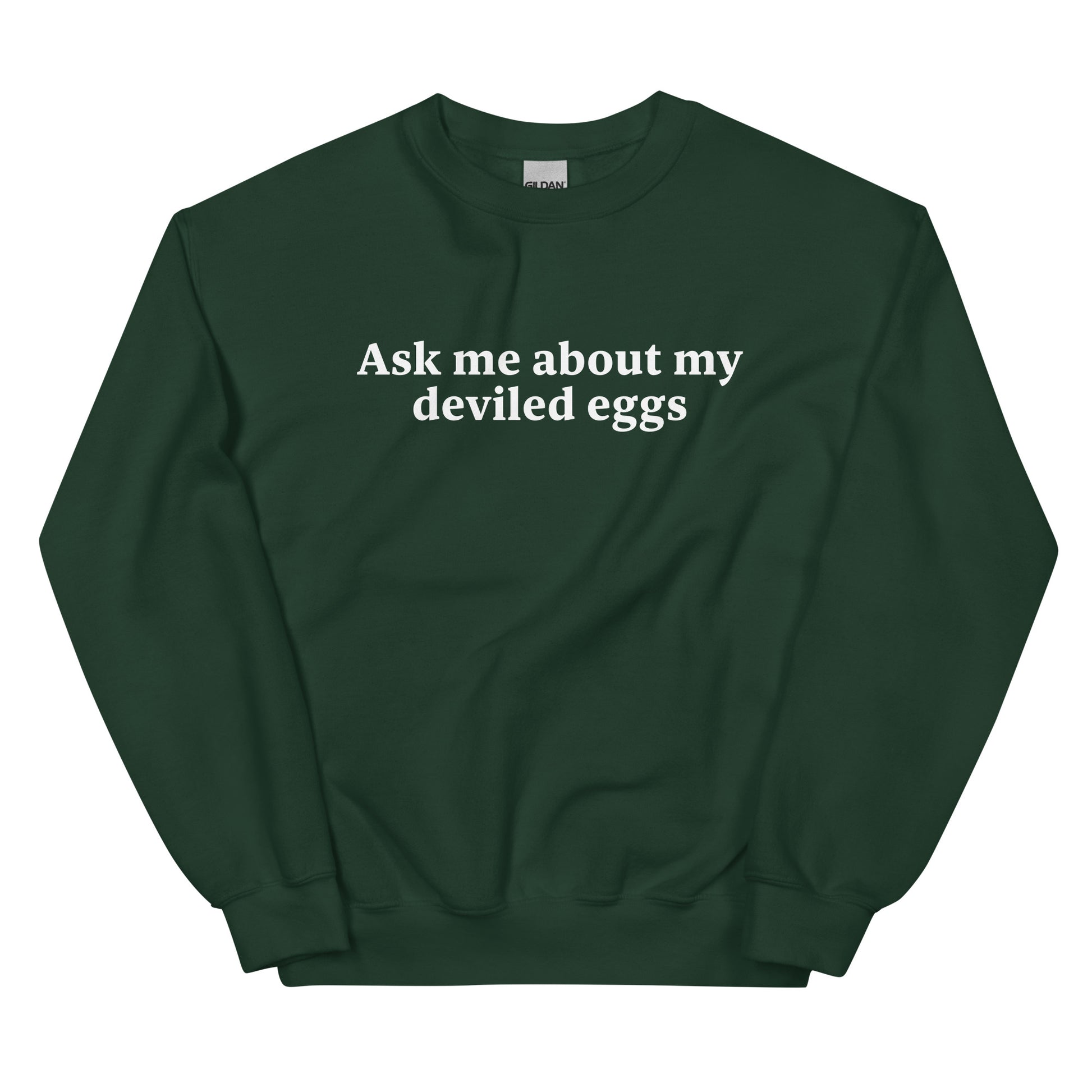 Green Ask Me About My Deviled Eggs Sweatshirt