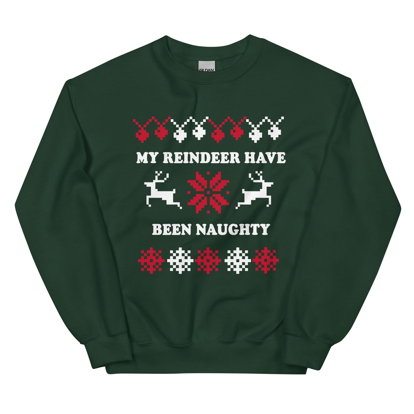 Green My Reindeer Have Been Naughty Christmas Sweatshirt