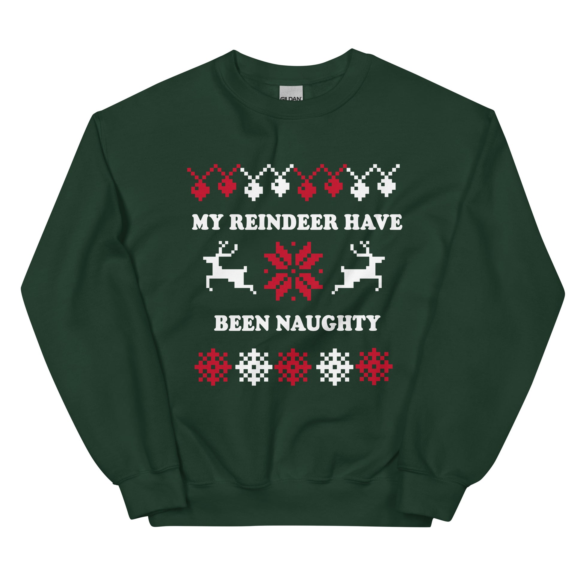 Green My Reindeer Have Been Naughty Christmas Sweatshirt