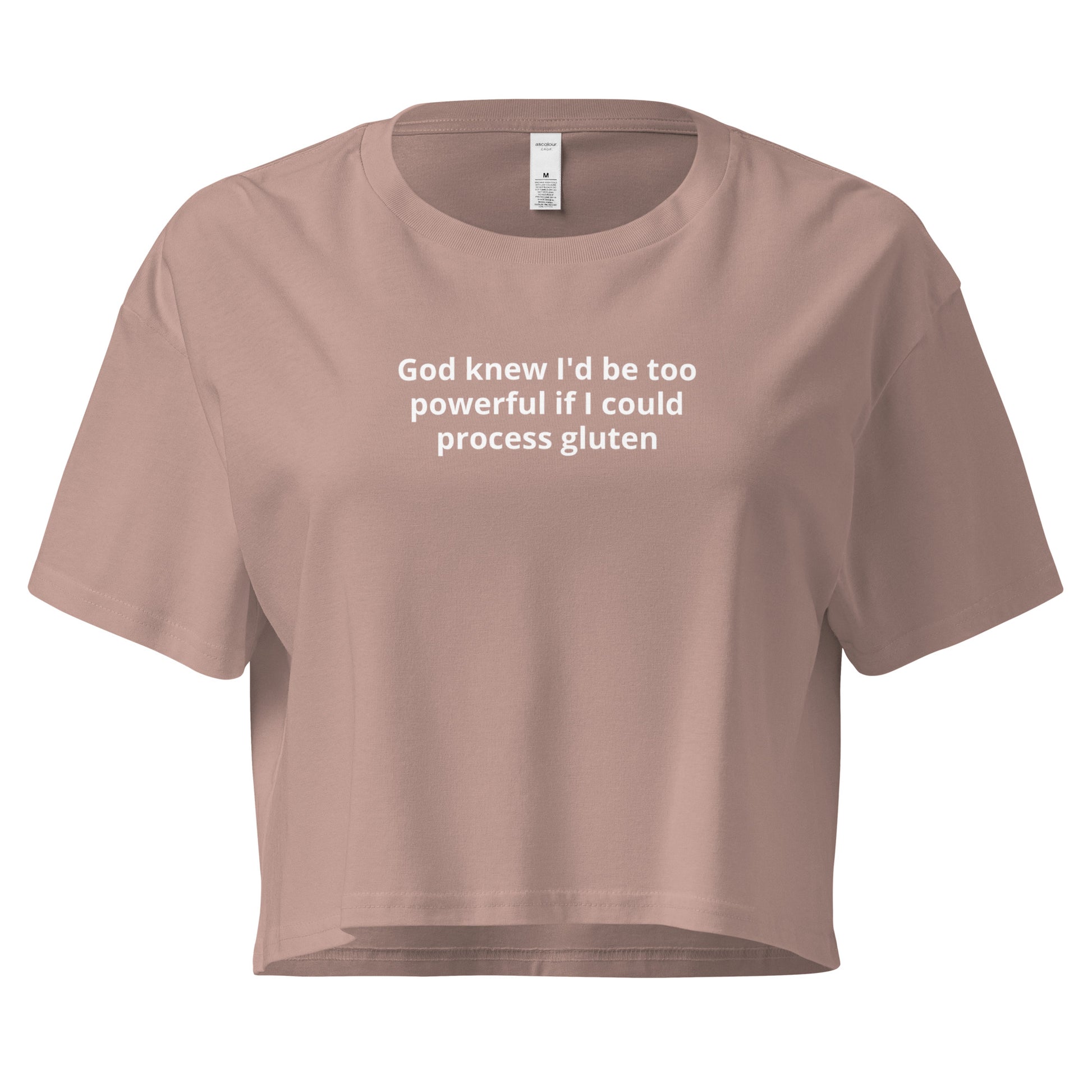 Hazy Pink God Knew I'd Be Too Powerful If I Could Process Gluten Crop Tee