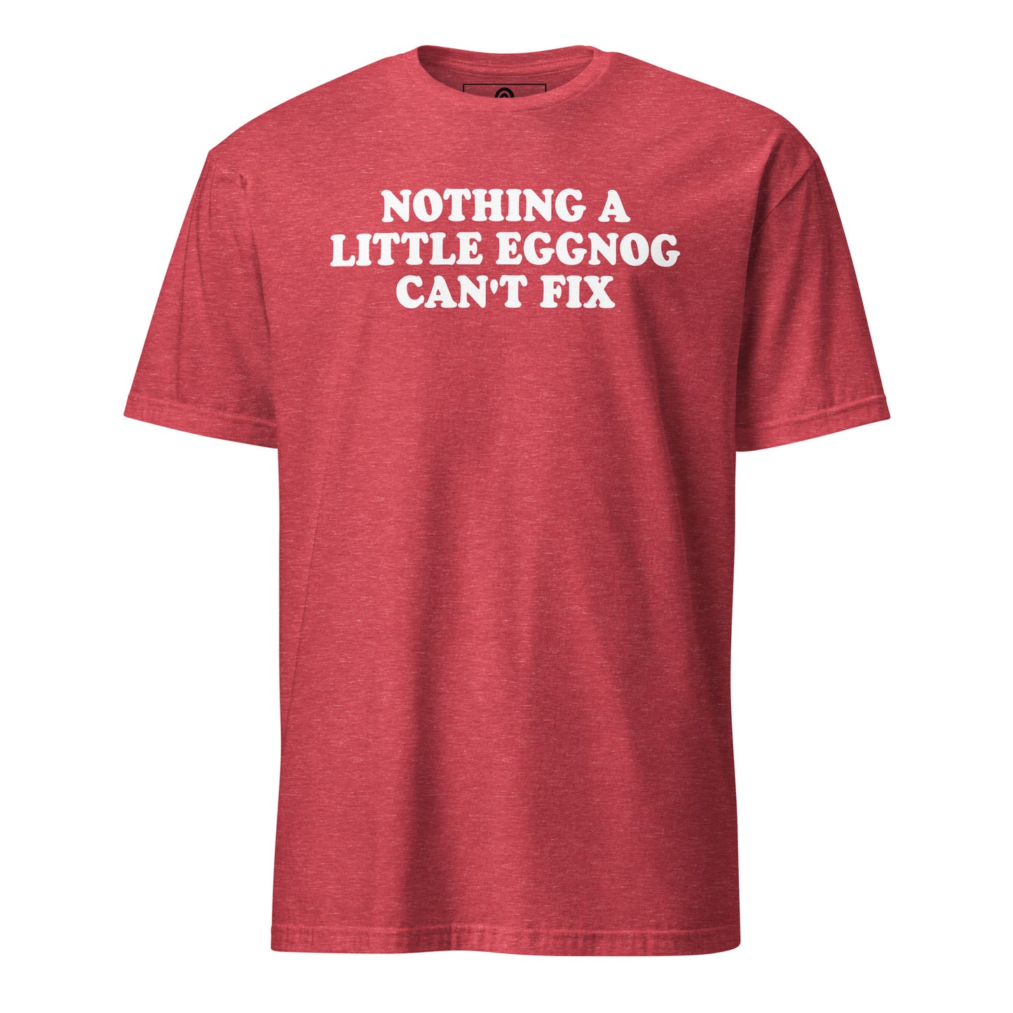 Hetaher Red Nothing A Little Eggnog Can't Fix T-Shirt
