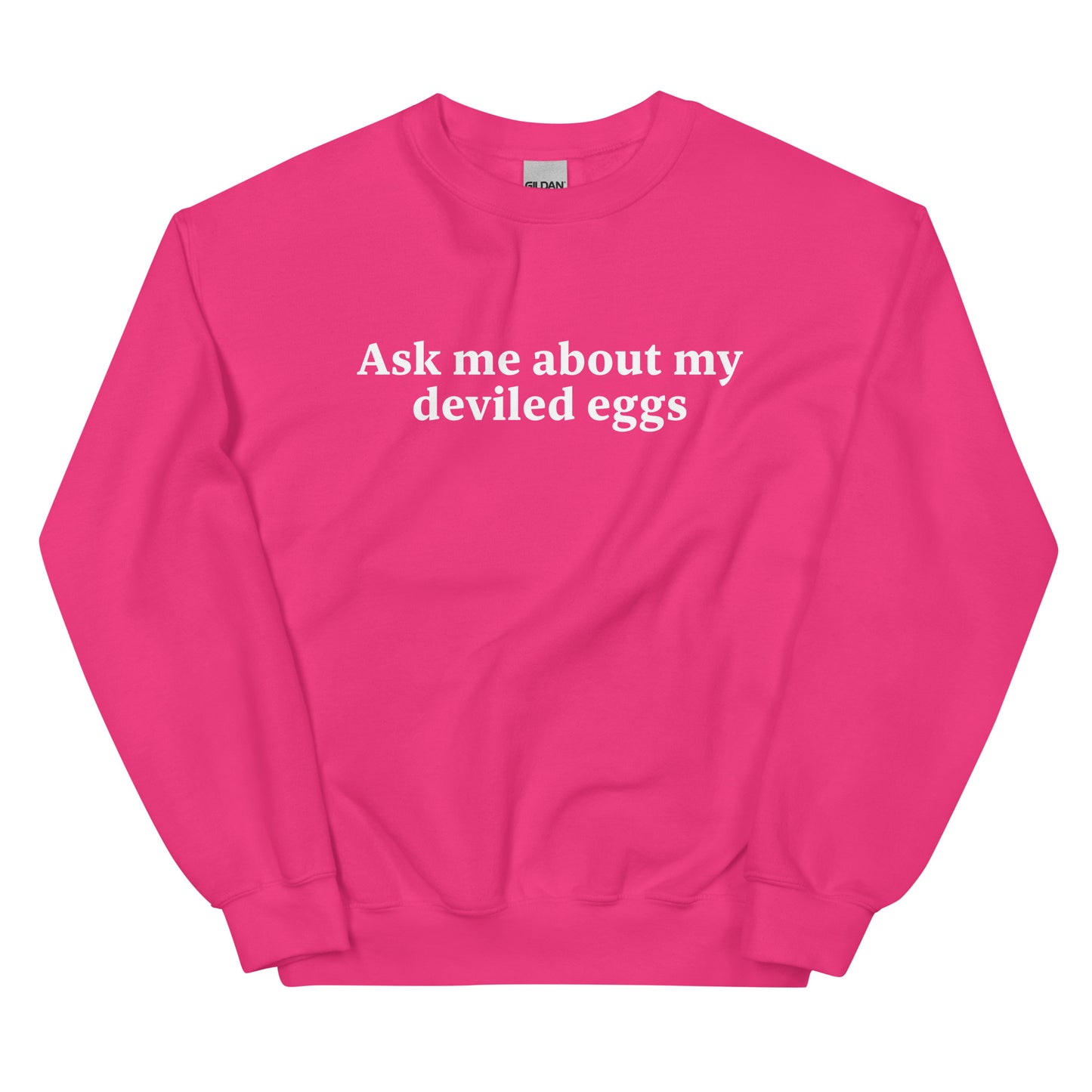 Hot Pink Ask Me About My Deviled Eggs Sweatshirt