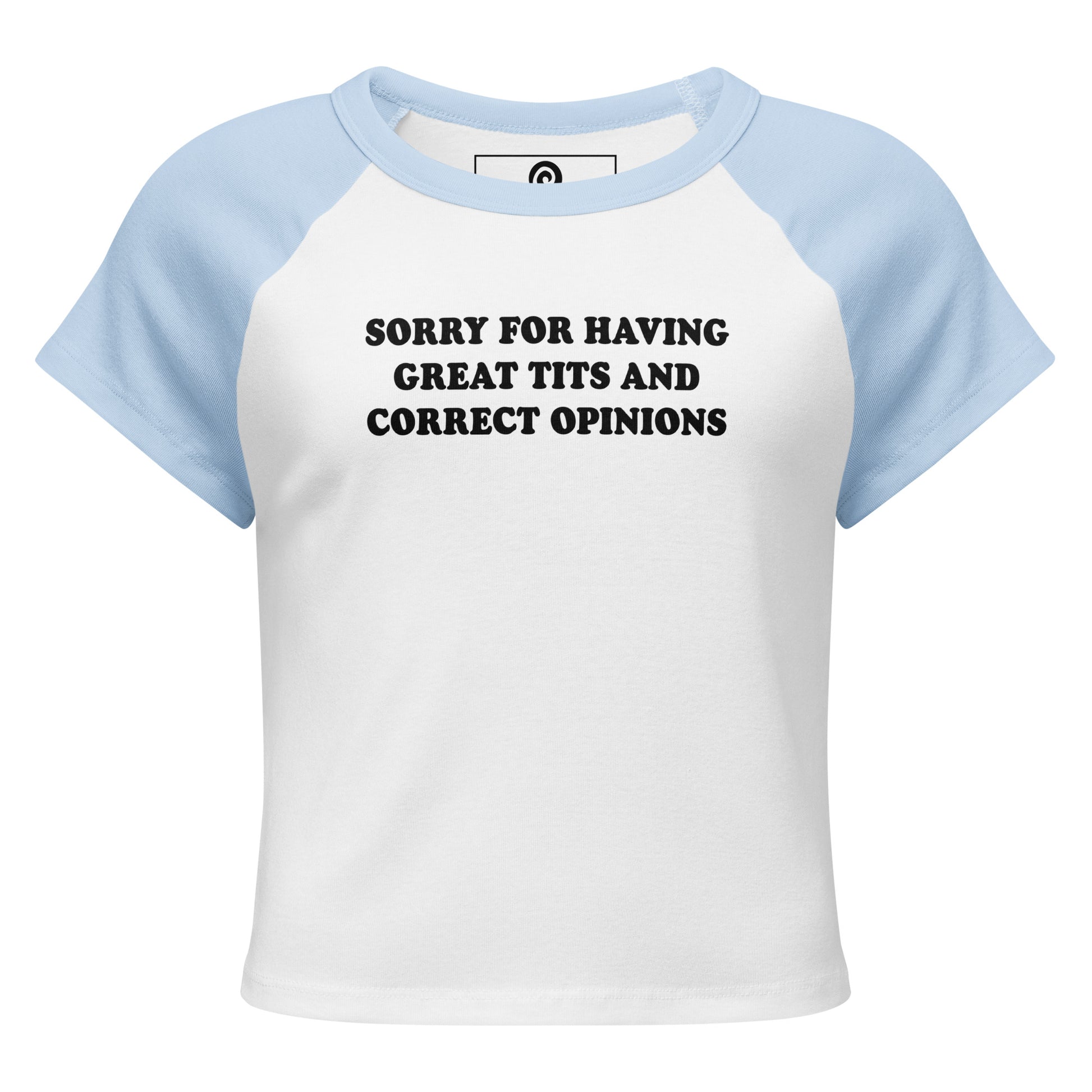 Light Blue and White Sorry For Having Great Tits And Correct Opinions Raglan Tee