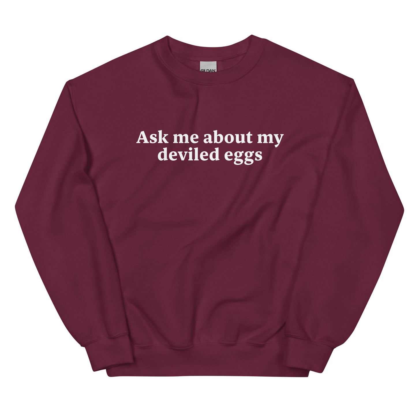 Maroon Ask Me About My Deviled Eggs Sweatshirt