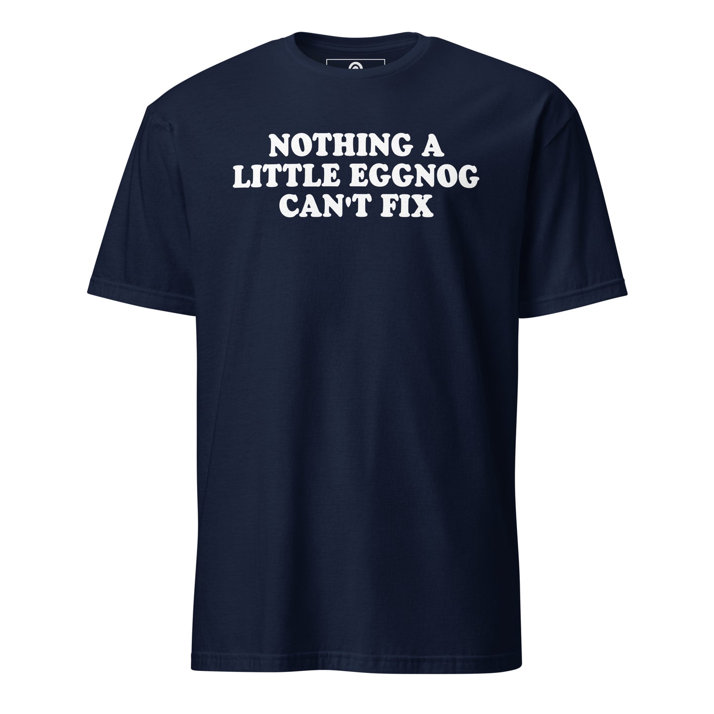 Navy Nothing A Little Eggnog Can't Fix T-Shirt