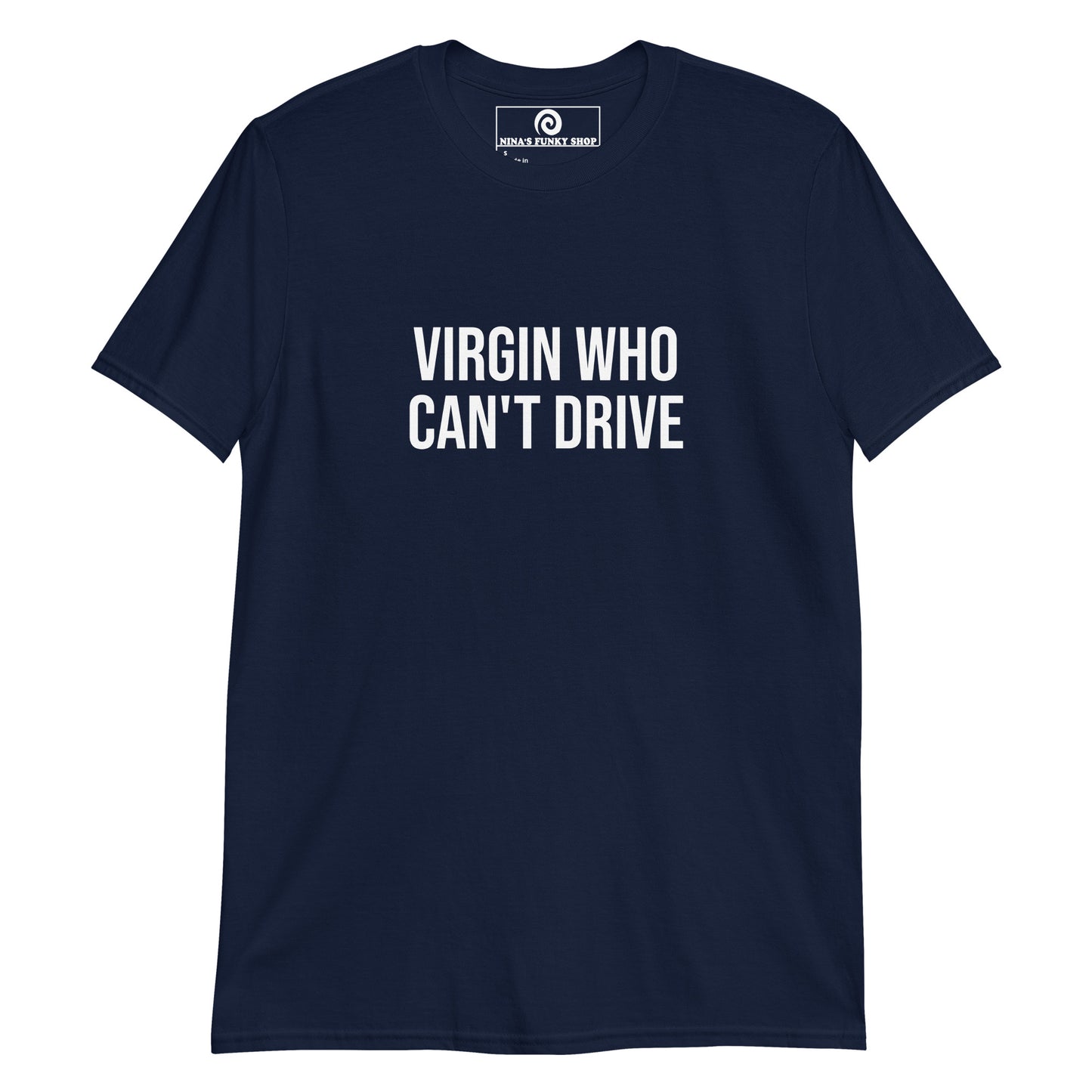 Navy Virgin Who Can't Drive T-Shirt