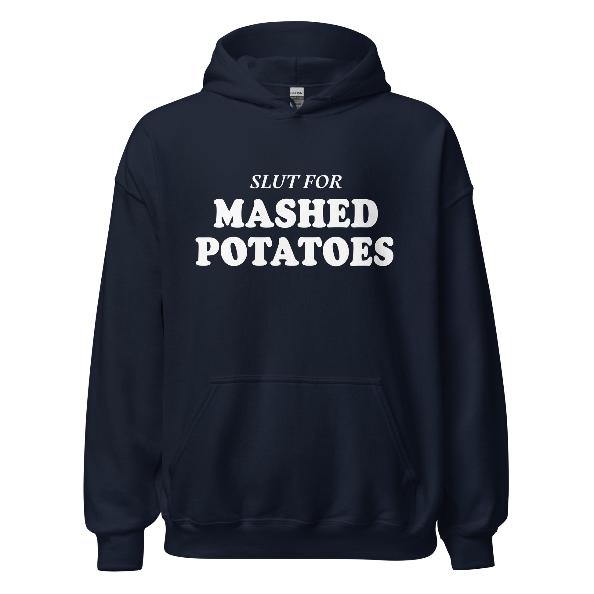 Navy Slut For Mashed Potatoes Hoodie - Are you a mashed potato enthusiast? Looking for a gift for a friend? Our Slut For Mashed Potatoes Hoodie is soft, cozy and made just for you! This funny hoodie is perfect for mashed potato lovers and foodies of all kinds.