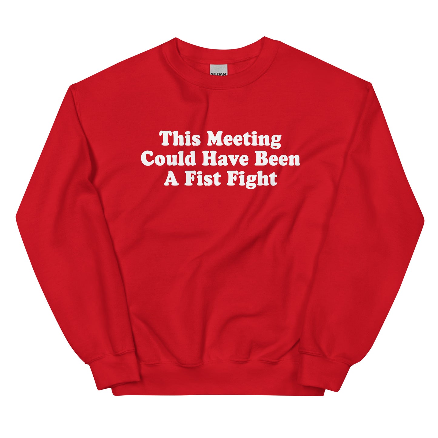 Red This Meeting Could Have Been A Fist Fight Sweatshirt
