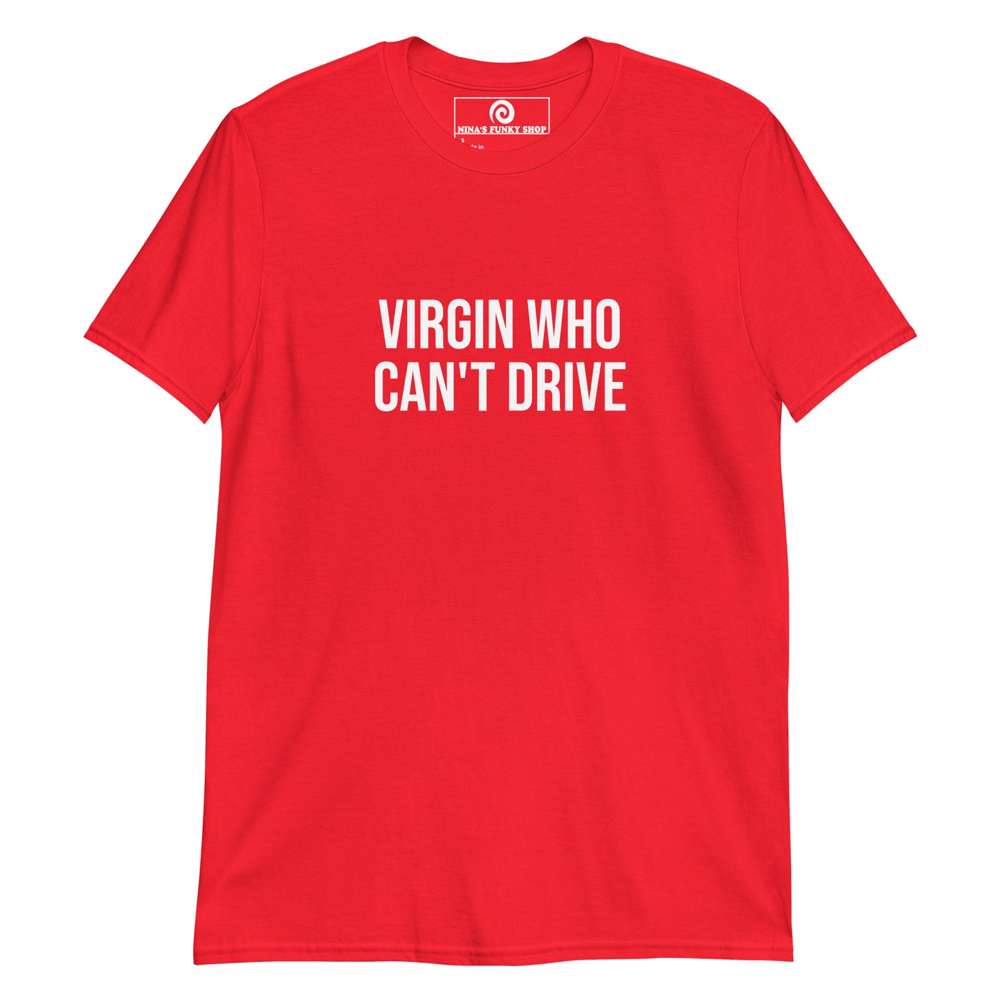 Red Virgin Who Can't Drive T-Shirt