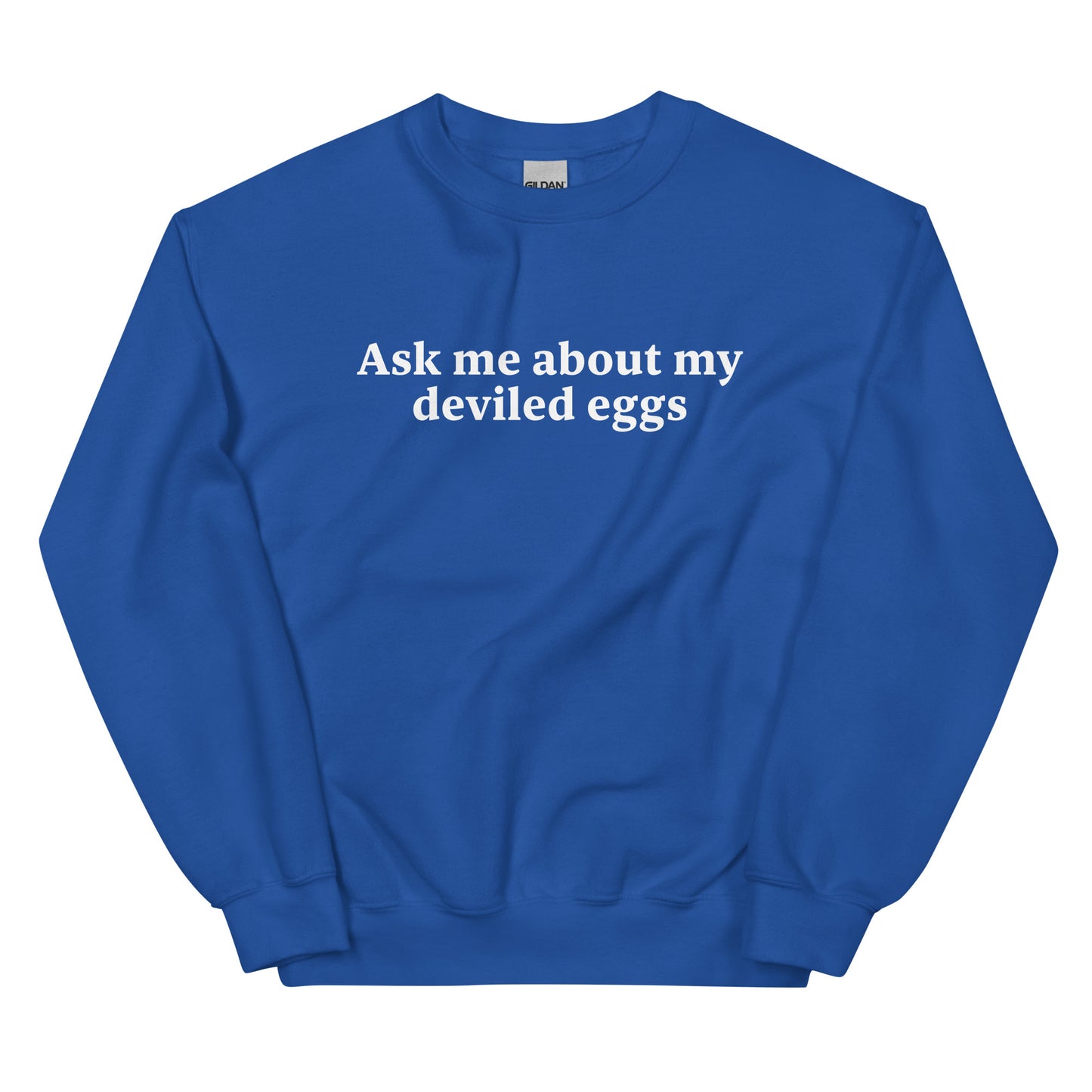 Royal Blue Ask Me About My Deviled Eggs Sweatshirt