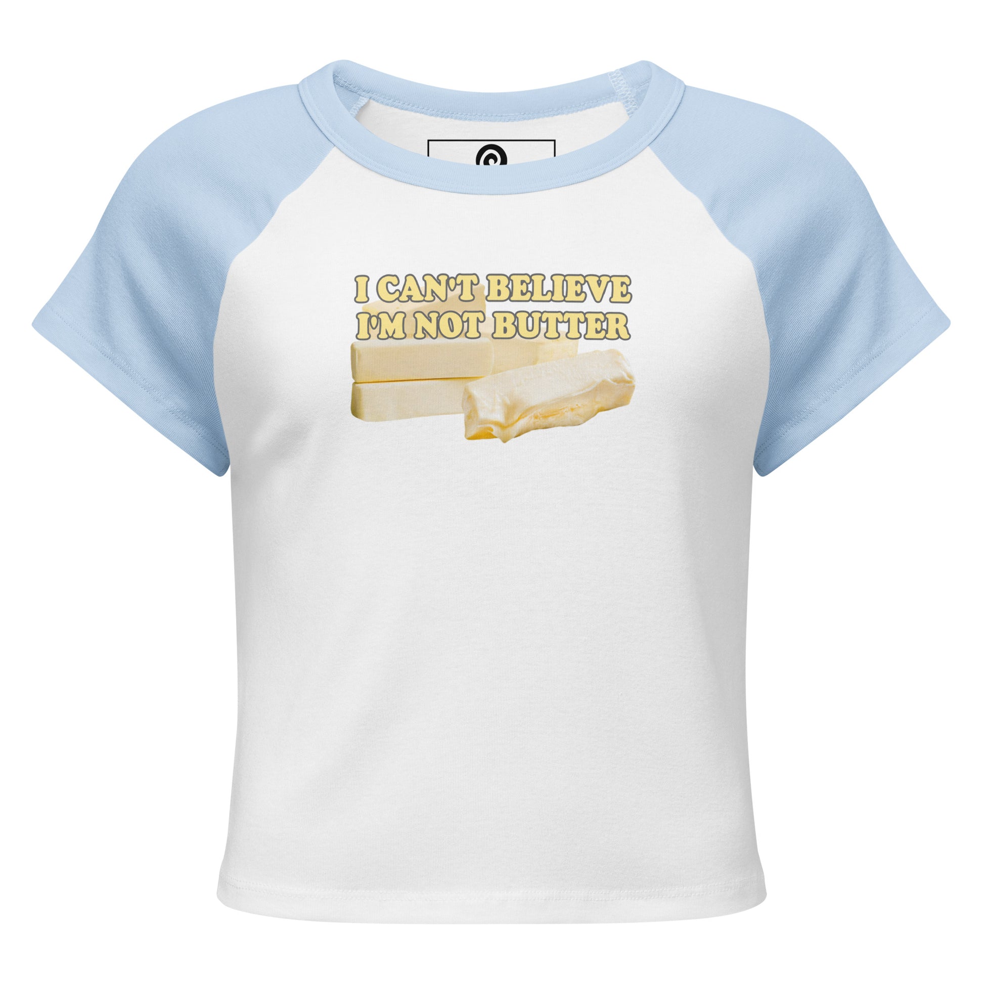 White and Blue I Can't Believe I'm Not Butter Women’s Raglan Baby Tee
