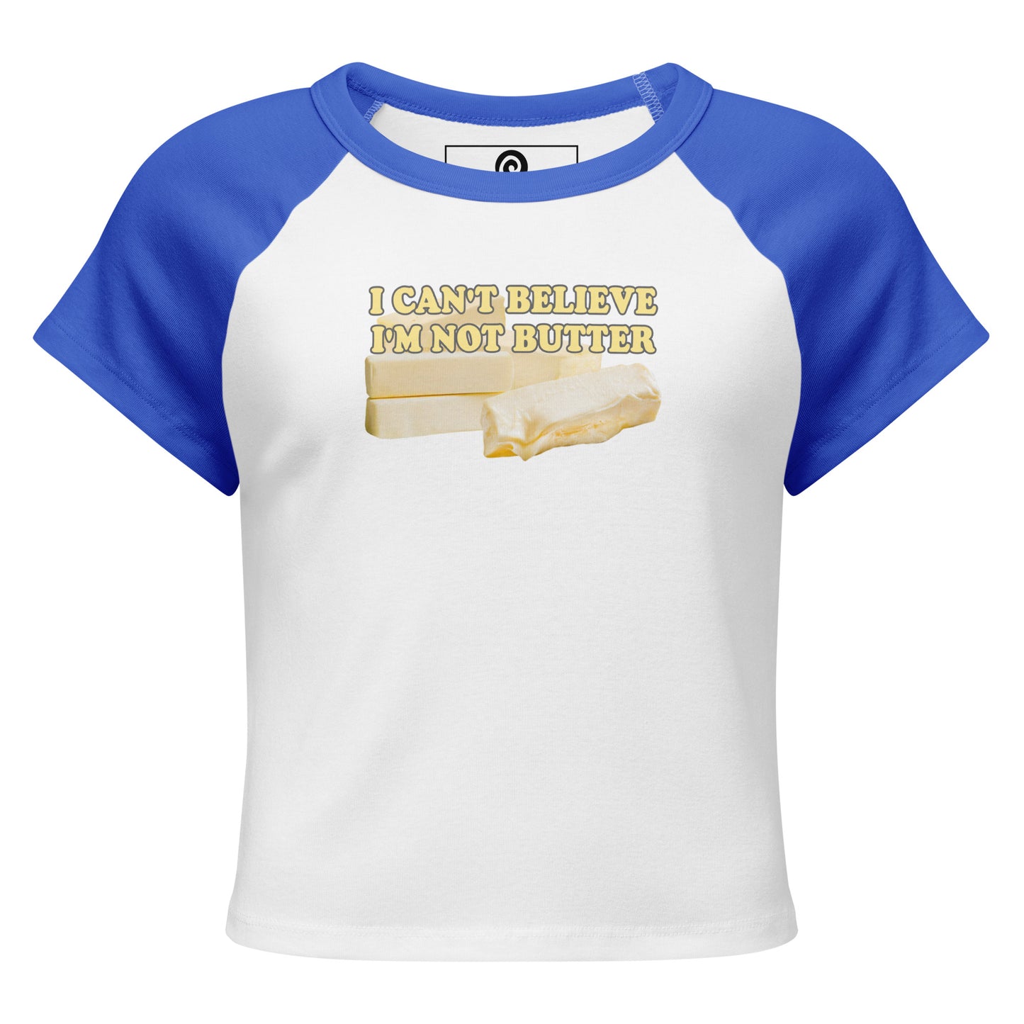 White and Royal Blue I Can't Believe I'm Not Butter Women’s Raglan Baby Tee