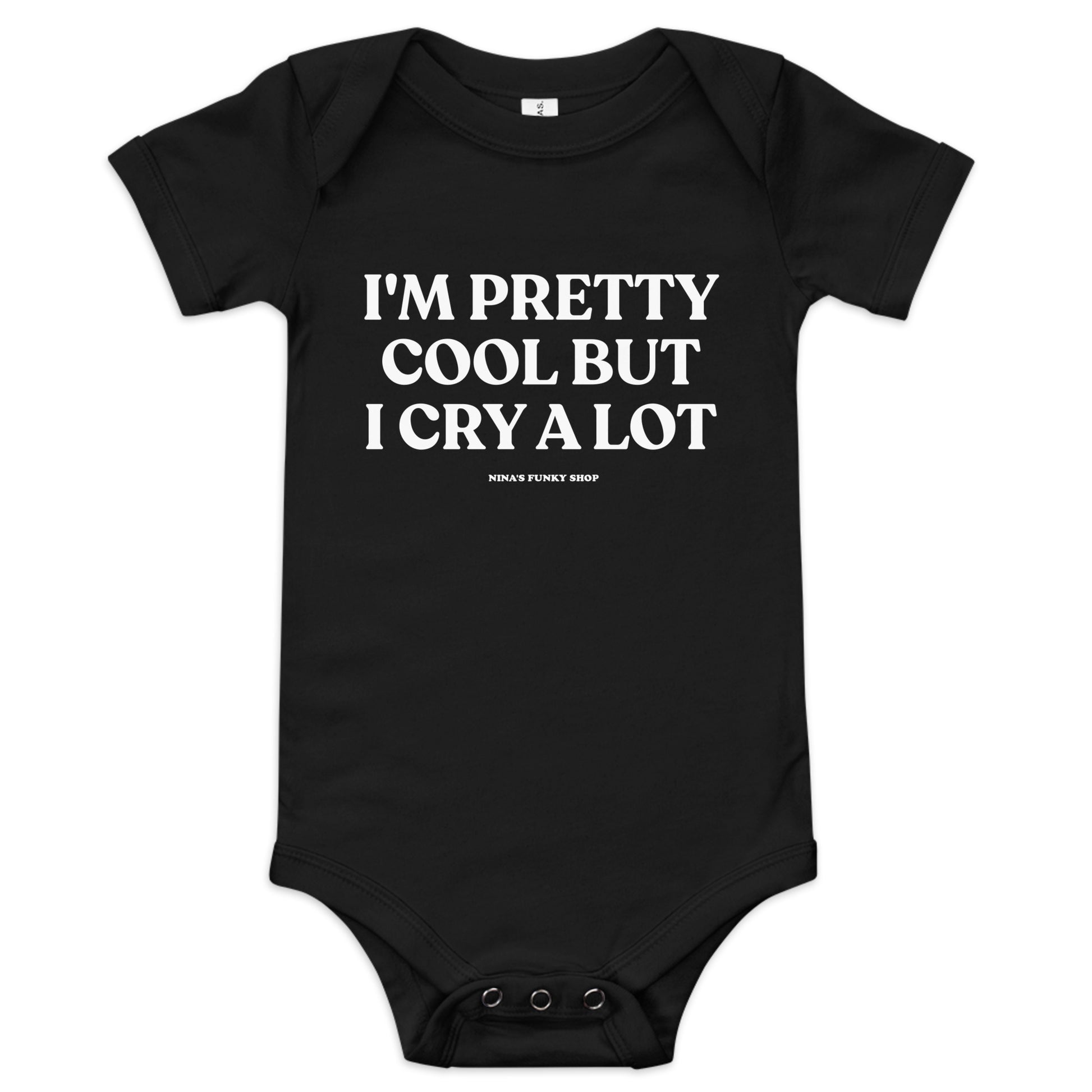 Black I'm Pretty Cool But I Cry A Lot Baby Onesie - Dress your baby in our 100% cotton I'm Pretty Cool But I Cry A Lot Onesie. It has three snap leg closure for easy changing, a comfortable envelope neckline, and a sarcastic saying, expertly printed on the front. This funny baby onesie is designed by Nina and made just for you!