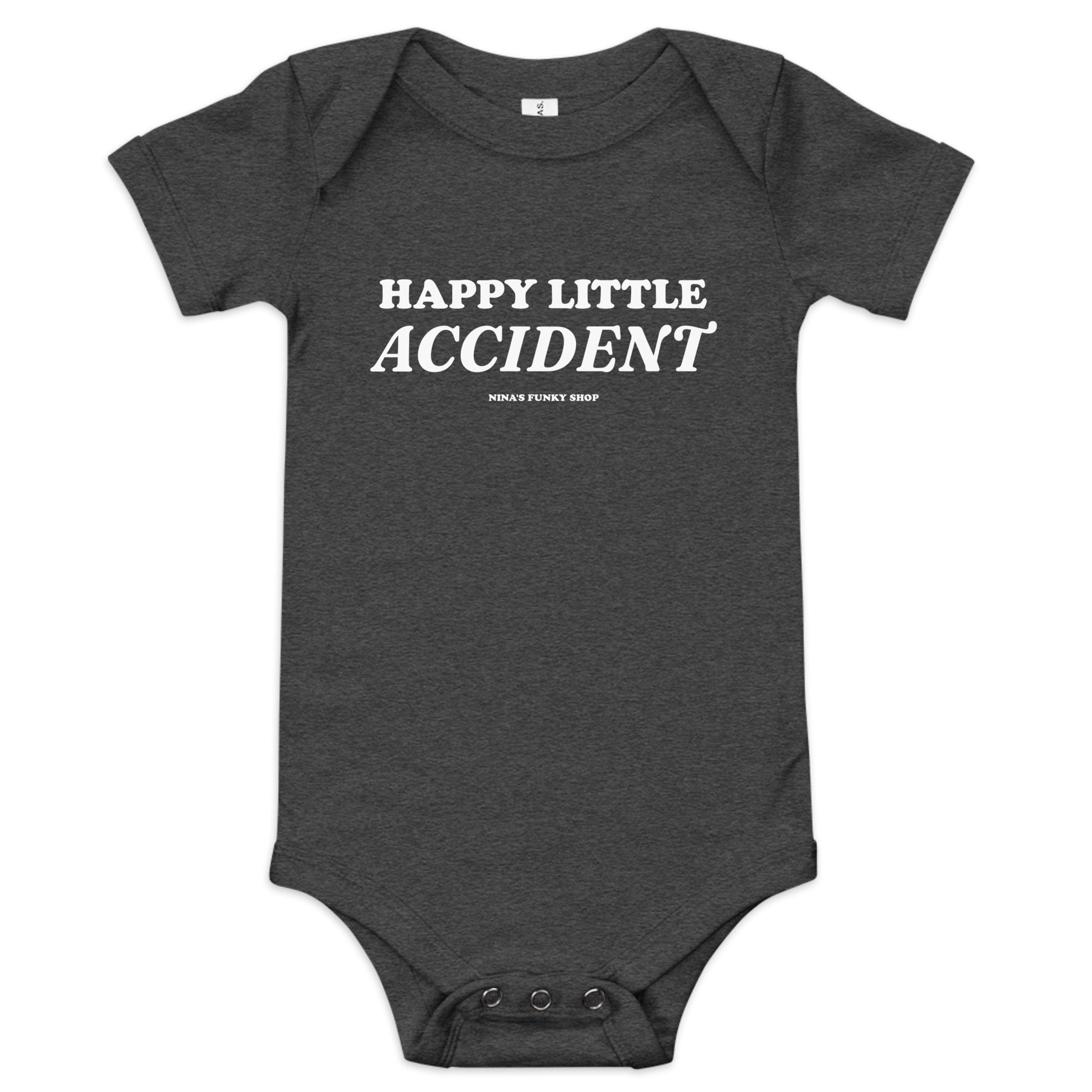 Dark Gray - Introducing our Happy Little Accident Baby Onesie! This 100% cotton baby onesie has three snap leg closure for easy changing, a comfortable envelope neckline, and a cute and sarcastic design, expertly printed on the front. This funny baby onesie is designed by Nina and made just for you!