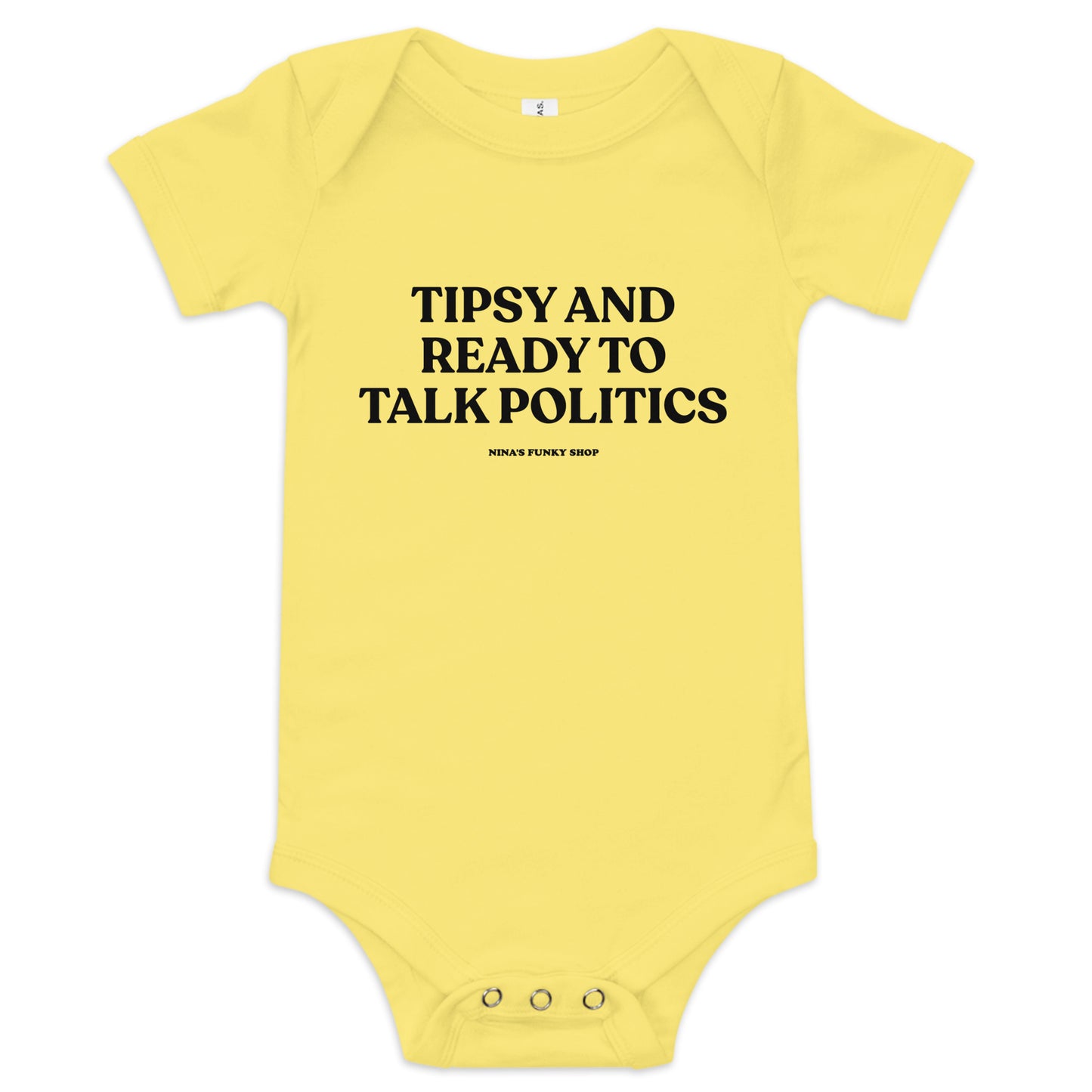 Yellow Tipsy And Ready To Talk Politics Baby Onesie - Dress your baby in our 100% cotton Tipsy And Ready To Talk Politics Onesie. It has three snap leg closure for easy changing, a comfortable envelope neckline, and a sarcastic saying, expertly printed on the front. This funny baby onesie is totally unique, designed by Nina and made just for you!