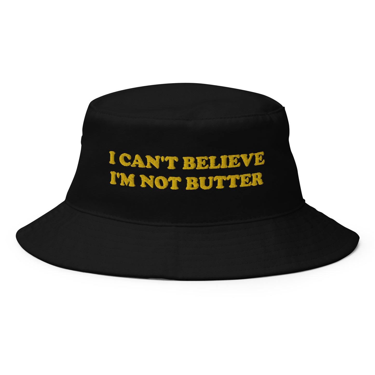 Black I Can't Believe I'm Not Butter Bucket Hat - Our I Can't Believe I'm Not Butter Bucket Hat is comfortable and perfect for any occasion. It's a classic cotton bucket hat with a funny saying, expertly embroidered on the front.