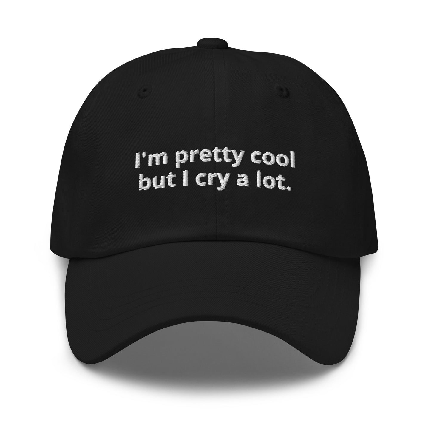 Funny black dad hat - Looking for a funny dad hat? A sarcastic gift for a sensitive friend? This dad hat is not just for dads! Our I'm Pretty Cool But I Cry A Lot Hat is comfortable, comes in a variety of colors and is perfect for everyday streetwear. It's a classic cotton dad hat with a funny saying, expertly embroidered on the front. 