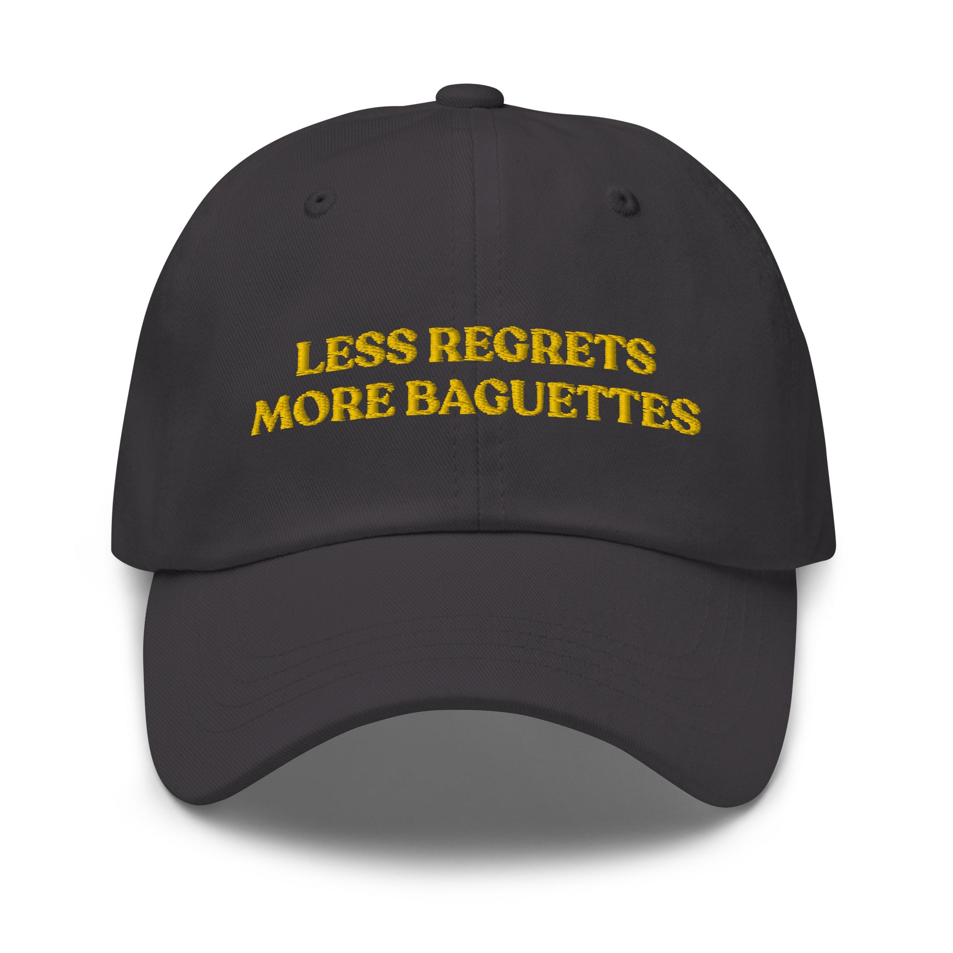 Gray hat with funny saying - Love baguettes? Our funny dad hat might be just what you need. It's a comfortable hat with a funny saying, expertly embroidered on the front. It's sure to have people asking "Where'd you get that hat?" Stand out and make a statement in this baguette lover accessory.